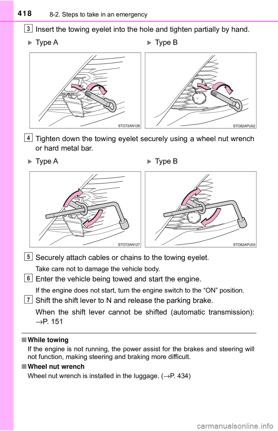 TOYOTA YARIS LIFTBACK 2020  Owners Manual (in English) 4188-2. Steps to take in an emergency
Insert the towing eyelet into the hole and tighten partially by hand.
Tighten down the towing eyelet securely using a wheel nut wrench
or hard metal bar.
Securely
