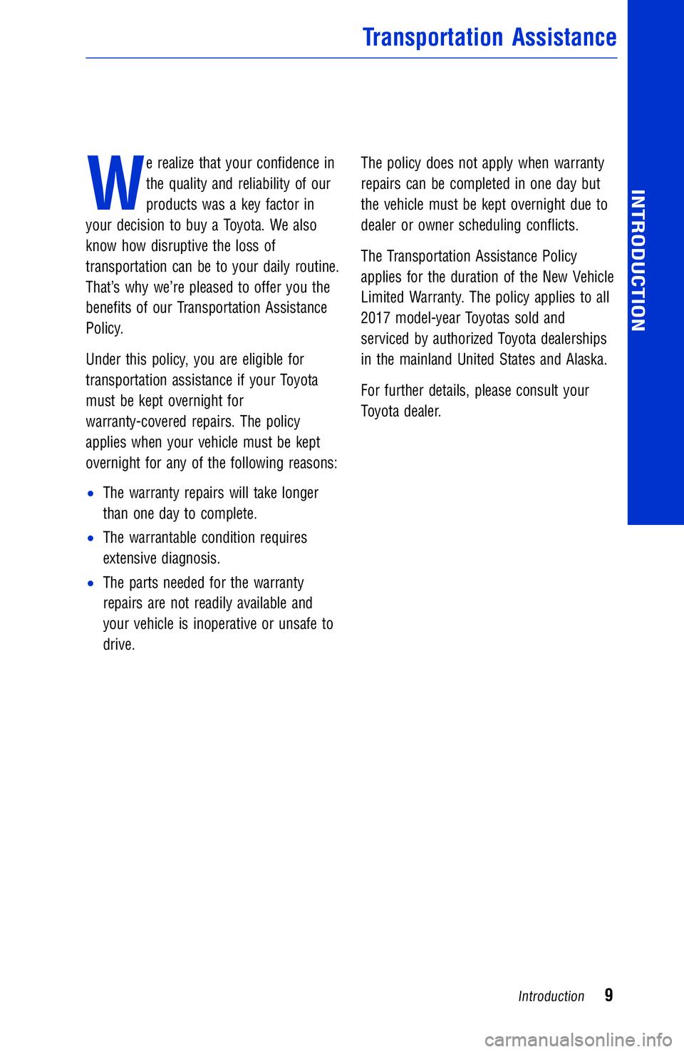 TOYOTA YARIS iA 2017 Warranties & Maintenance Guides (in English) W
e realize that your confidence in
the quality and reliability of our
products was a key factor in
your decision to buy a Toyota. We also
know how disruptive the loss of
transportation can be to your TOYOTA YARIS iA 2017 Warranties & Maintenance Guides (in English) W
e realize that your confidence in
the quality and reliability of our
products was a key factor in
your decision to buy a Toyota. We also
know how disruptive the loss of
transportation can be to your