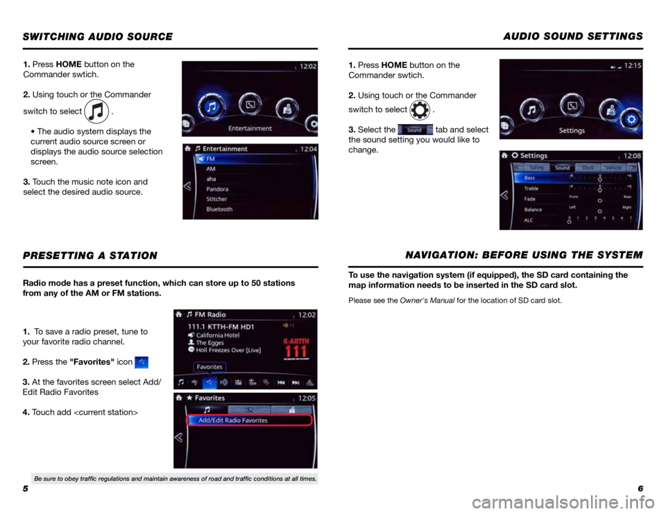 TOYOTA YARIS iA 2018 Accessories, Audio & Navigation (in English) 56
SWITCHING AUDIO SOURCE
1. Press HOME button on the
Commander swtich.
2. Using touch or the Commander
switch to select
.
• The audio system displays the
current audio source screen or
displa TOYOTA YARIS iA 2018 Accessories, Audio & Navigation (in English) 56
SWITCHING AUDIO SOURCE
1. Press HOME button on the
Commander swtich.
2. Using touch or the Commander
switch to select
.
• The audio system displays the
current audio source screen or
displa