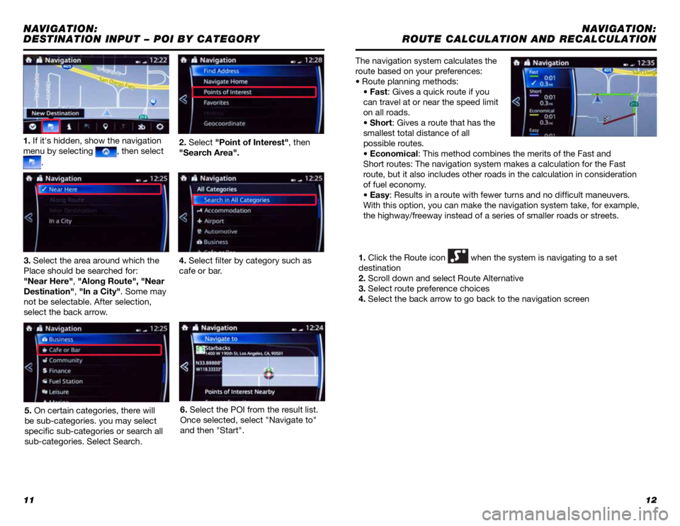 TOYOTA YARIS iA 2018 Accessories, Audio & Navigation (in English) 1112
NAVIGATION:
DESTINATION INPUT – POI BY CATEGORY
1. If it's hidden, show the navigation
menu by selecting
, then select
.
2. Select "Point of Interest", then
"Search Area TOYOTA YARIS iA 2018 Accessories, Audio & Navigation (in English) 1112
NAVIGATION:
DESTINATION INPUT – POI BY CATEGORY
1. If it's hidden, show the navigation
menu by selecting
, then select
.
2. Select "Point of Interest", then
"Search Area