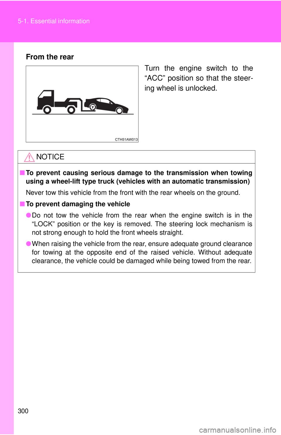 TOYOTA FR-S 2013 Owners Manual (in English) 300 5-1. Essential information
From the rearTurn the engine switch to the
“ACC” position so that the steer-
ing wheel is unlocked.
NOTICE
■To prevent causing serious damage to the transmission TOYOTA FR-S 2013 Owners Manual (in English) 300 5-1. Essential information
From the rearTurn the engine switch to the
“ACC” position so that the steer-
ing wheel is unlocked.
NOTICE
■To prevent causing serious damage to the transmission