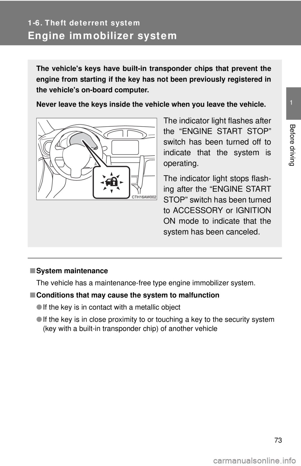 TOYOTA FR-S 2013 (in English) Manual PDF 73
1
Before driving
1-6. Theft deterrent system
Engine immobilizer system
■System maintenance
The vehicle has a maintenance-free type engine immobilizer system.
■ Conditions that may cause the sy TOYOTA FR-S 2013 (in English) Manual PDF 73
1
Before driving
1-6. Theft deterrent system
Engine immobilizer system
■System maintenance
The vehicle has a maintenance-free type engine immobilizer system.
■ Conditions that may cause the sy