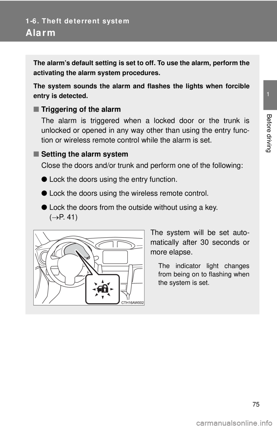 TOYOTA FR-S 2015 (in English) Manual PDF 75
1
1-6. Theft deterrent system
Before driving
Alarm
The alarm’s default setting is set to off. To use the alarm, perform the
activating the alarm system procedures.
The system sounds the alarm and TOYOTA FR-S 2015 (in English) Manual PDF 75
1
1-6. Theft deterrent system
Before driving
Alarm
The alarm’s default setting is set to off. To use the alarm, perform the
activating the alarm system procedures.
The system sounds the alarm and
