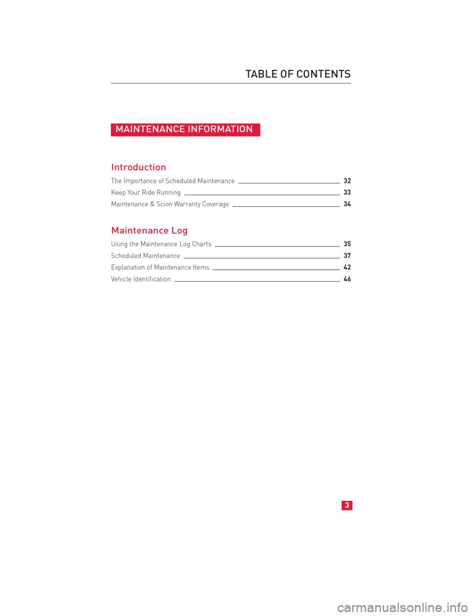 TOYOTA FR-S 2015 Warranties & Maintenance Guides (in English) JOBNAME: 1705404-2015-sfrWG-E PAGE: 3 SESS: 11 OUTPUT: Mon Apr 21 14:54:30 2014
/tweddle/toyota/sched-maint/1705404-en-sfr/wg15
MAINTENANCE INFORMATION
Introduction
The Importance of Scheduled Mainten TOYOTA FR-S 2015 Warranties & Maintenance Guides (in English) JOBNAME: 1705404-2015-sfrWG-E PAGE: 3 SESS: 11 OUTPUT: Mon Apr 21 14:54:30 2014
/tweddle/toyota/sched-maint/1705404-en-sfr/wg15
MAINTENANCE INFORMATION
Introduction
The Importance of Scheduled Mainten