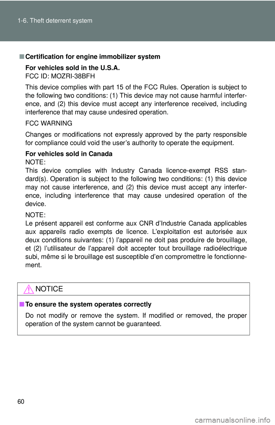 TOYOTA FR-S 2016   (in English) Repair Manual 60 1-6. Theft deterrent system
■Certification for engi ne immobilizer system
For vehicles sold in the U.S.A.
FCC ID: MOZRI-38BFH
This device complies with part 15 of the FCC Rules. Operation is subj