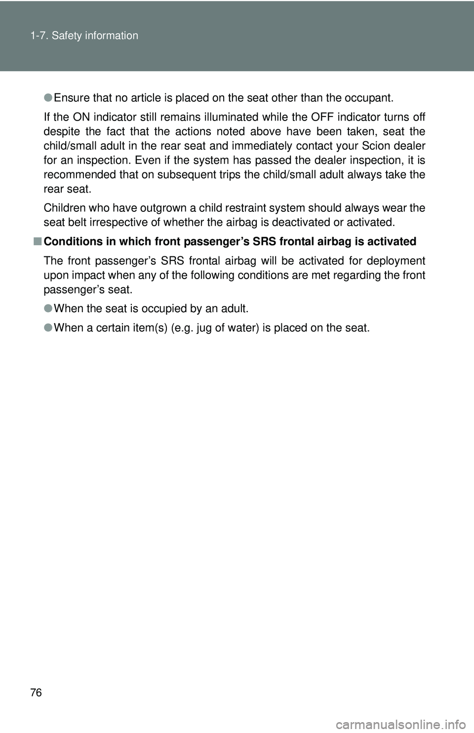 TOYOTA FR-S 2016 (in English) Manual PDF 76 1-7. Safety information
●Ensure that no article is placed on the seat other than the occupant.
If the ON indicator still remains illuminated while the OFF indicator tu\
rns off
despite the fact TOYOTA FR-S 2016 (in English) Manual PDF 76 1-7. Safety information
●Ensure that no article is placed on the seat other than the occupant.
If the ON indicator still remains illuminated while the OFF indicator tu\
rns off
despite the fact