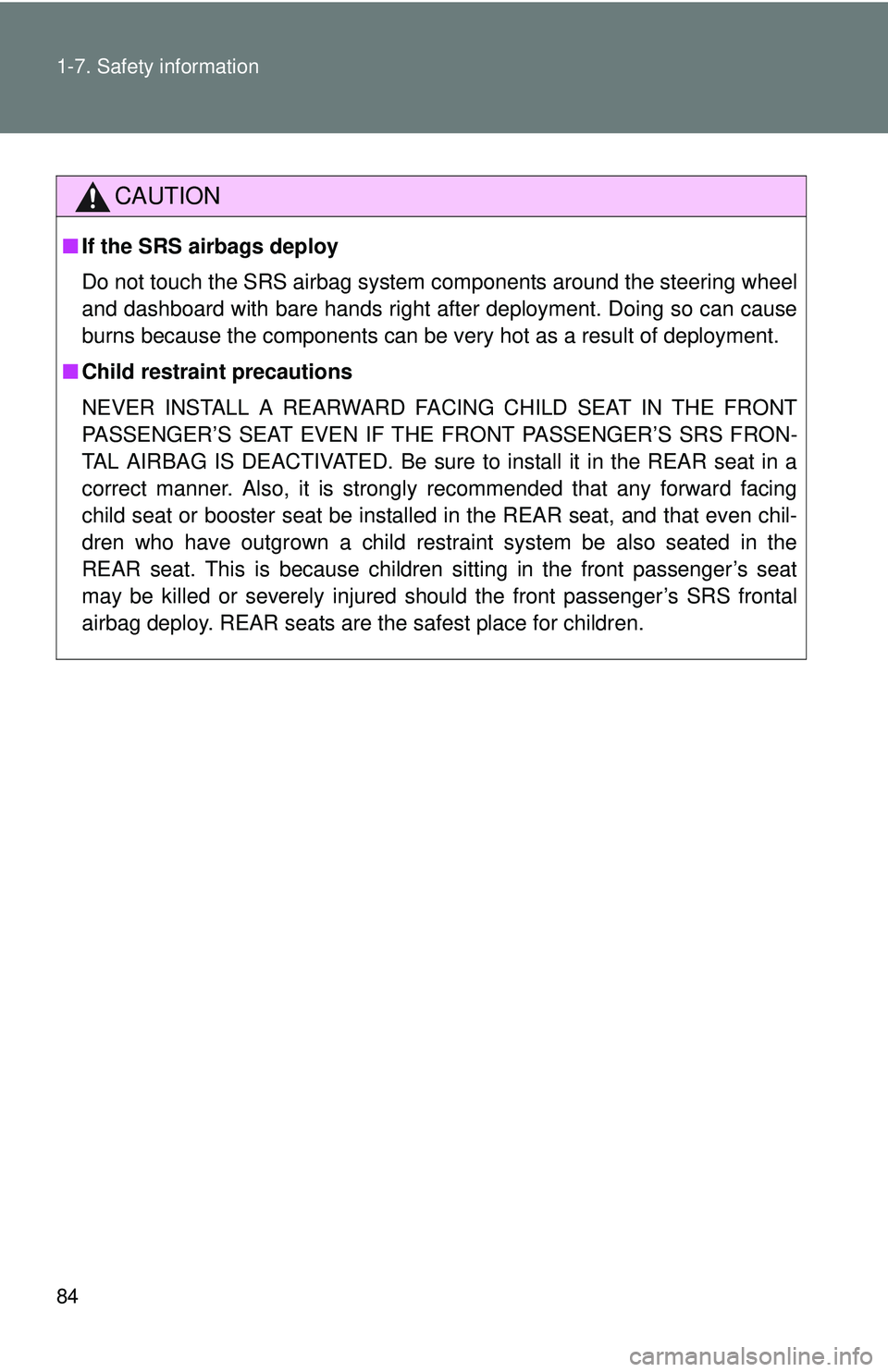 TOYOTA FR-S 2016 (in English) Manual Online 84 1-7. Safety information
CAUTION
■If the SRS airbags deploy
Do not touch the SRS airbag system components around the steering wheel
and dashboard with bare hands right after deployment. Doing so c TOYOTA FR-S 2016 (in English) Manual Online 84 1-7. Safety information
CAUTION
■If the SRS airbags deploy
Do not touch the SRS airbag system components around the steering wheel
and dashboard with bare hands right after deployment. Doing so c
