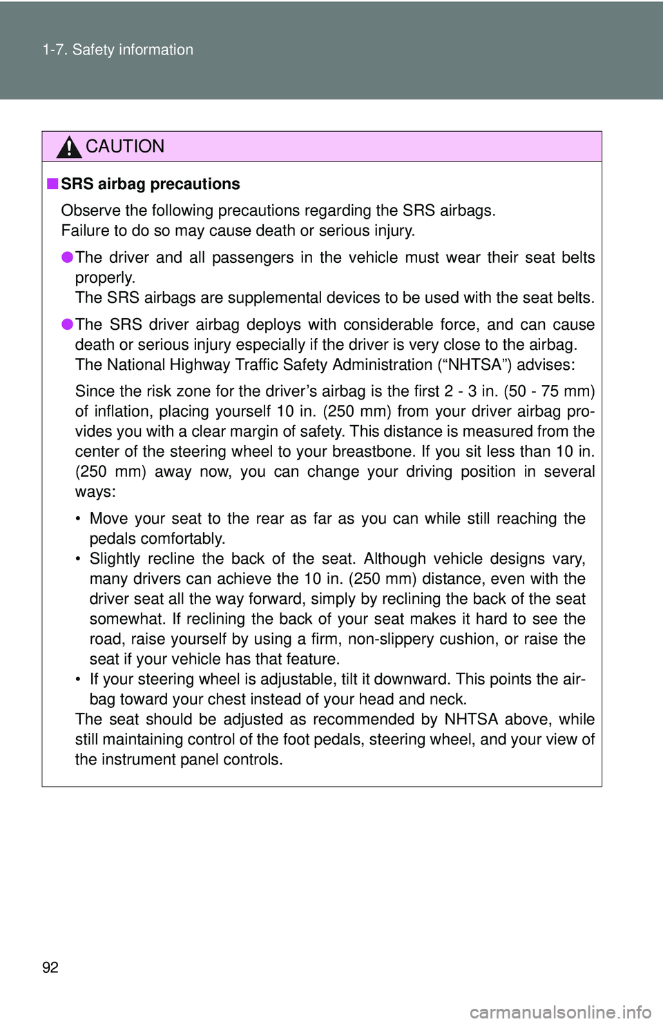 TOYOTA FR-S 2016  Owners Manual (in English) 92 1-7. Safety information
CAUTION
■SRS airbag precautions
Observe the following precautions regarding the SRS airbags. 
Failure to do so may cause death or serious injury.
●The driver and all pas