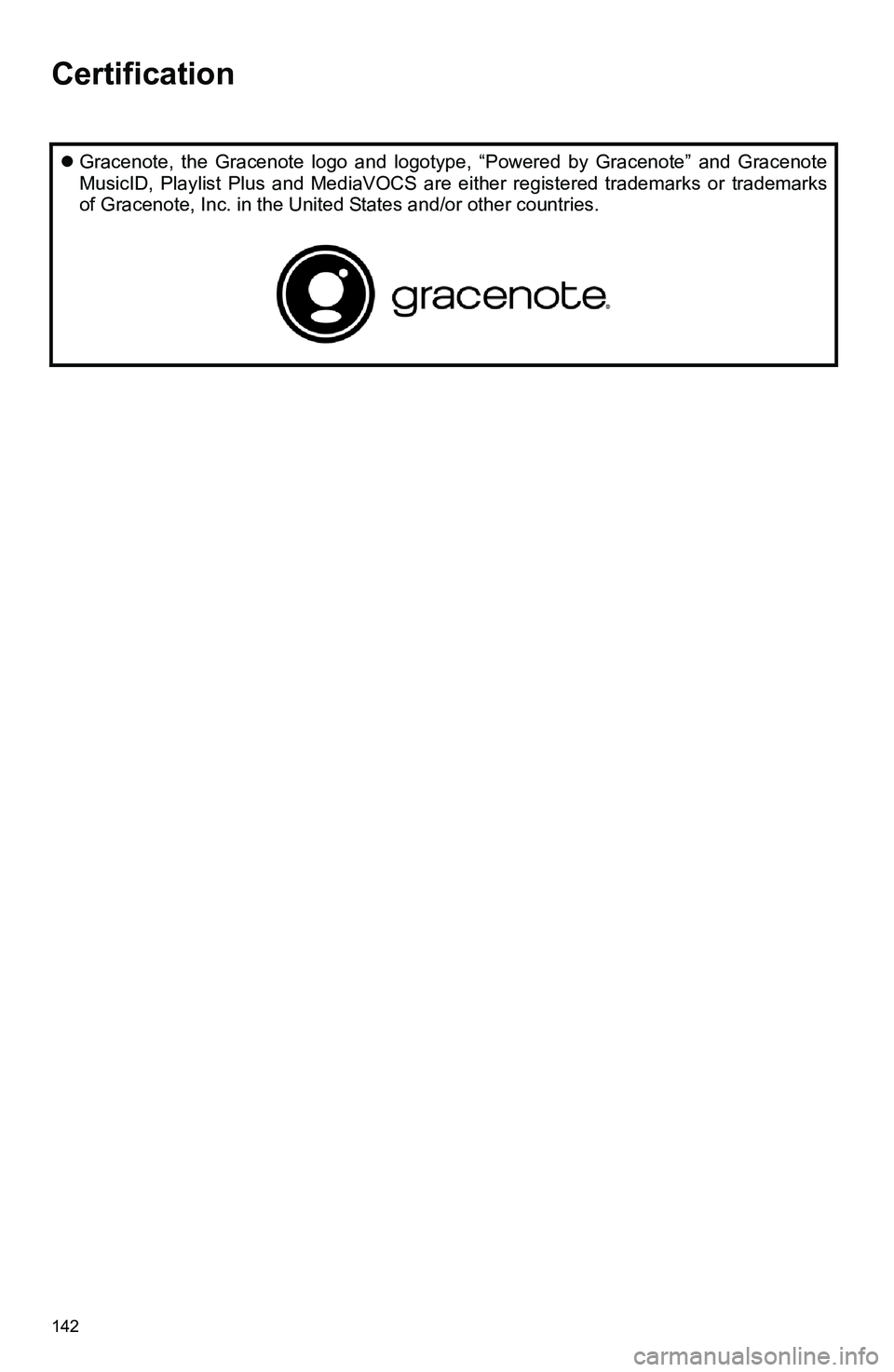 TOYOTA FR-S 2016  Accessories, Audio & Navigation (in English) 142
Gracenote, the Gracenote logo and logotype, “Powered by Gracenote” and Gracenote
MusicID, Playlist Plus and MediaVOCS are either registered trademarks or trademarks
of Gracenote, Inc. in th
