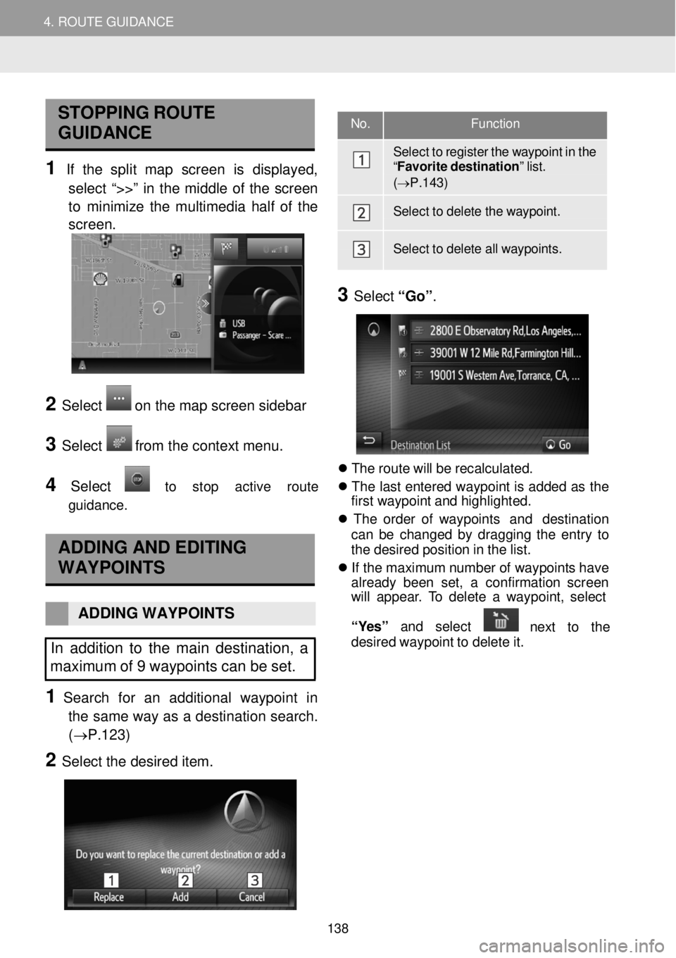 TOYOTA FR-S 2016 Accessories, Audio & Navigation (in English) 4. ROUTE GUIDANCE 4. ROUTE GUIDANCE
STOPPING ROUTE
GUIDAN CE
1 If the sp lit map scre en is displayed ,
s e lect “>>” in th e midd le of the screen
to m ini mize the mul TOYOTA FR-S 2016 Accessories, Audio & Navigation (in English) 4. ROUTE GUIDANCE 4. ROUTE GUIDANCE
STOPPING ROUTE
GUIDAN CE
1 If the sp lit map scre en is displayed ,
s e lect “>>” in th e midd le of the screen
to m ini mize the mul
