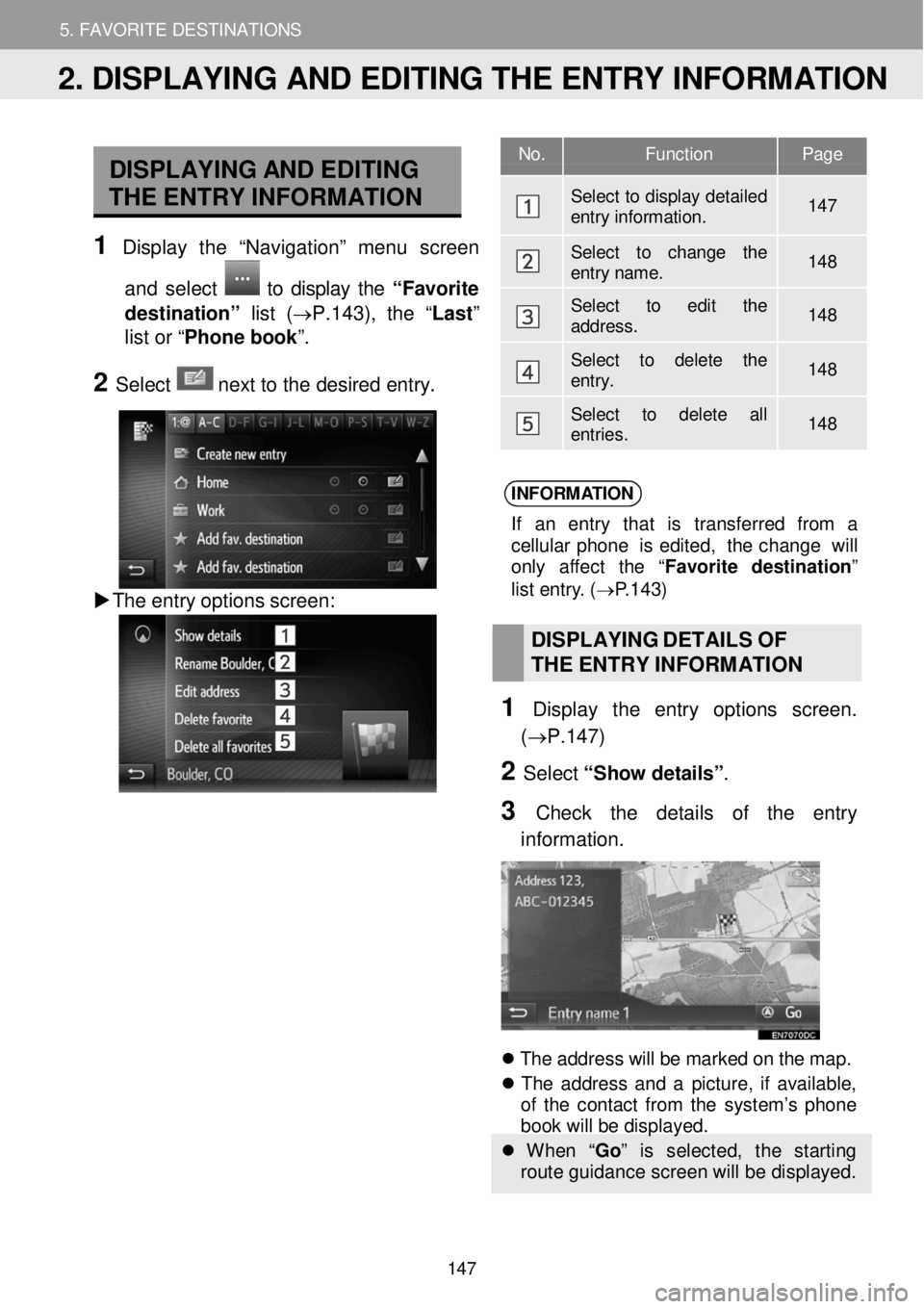 TOYOTA FR-S 2016 Accessories, Audio & Navigation (in English) 5. MY DESTINATIONS 5. FAVORITE DESTINATIONS
DISPLAYING AND EDITING
THE ENTRY IN FORMATION
1 Display t he “Nav igation ” menu scree n
and select
to display the “F avo rite
TOYOTA FR-S 2016 Accessories, Audio & Navigation (in English) 5. MY DESTINATIONS 5. FAVORITE DESTINATIONS
DISPLAYING AND EDITING
THE ENTRY IN FORMATION
1 Display t he “Nav igation ” menu scree n
and select
to display the “F avo rite