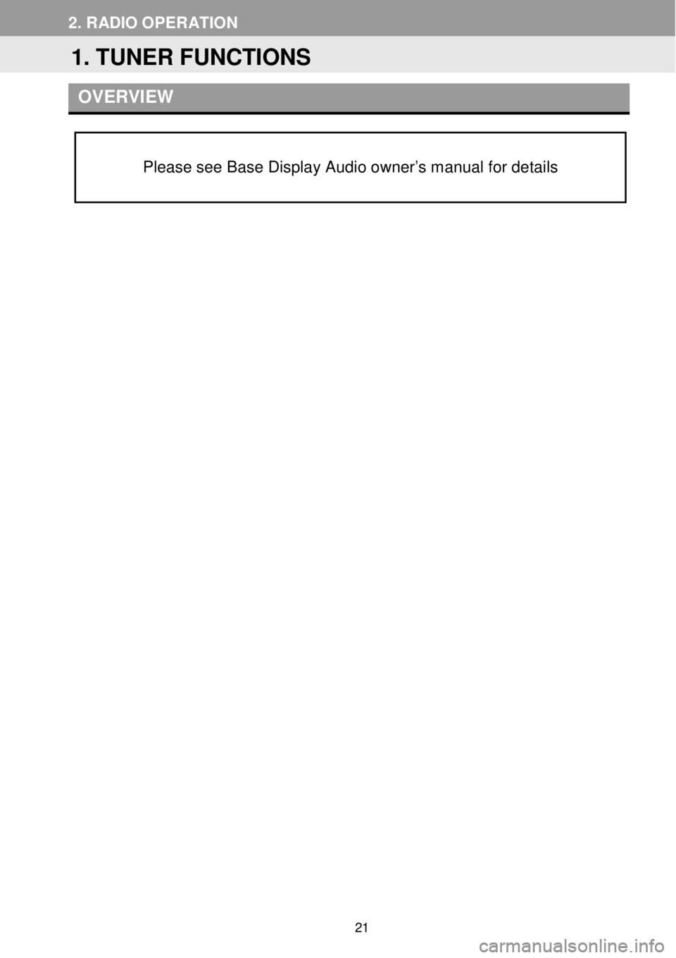 TOYOTA FR-S 2016 Accessories, Audio & Navigation (in English)
2. RADIO OP ER AT ION
O VER VIEW
Please see Base Display Audio owner’s manual for details
1. TUNER FUNCTIONS
21 TOYOTA FR-S 2016 Accessories, Audio & Navigation (in English)
2. RADIO OP ER AT ION
O VER VIEW
Please see Base Display Audio owner’s manual for details
1. TUNER FUNCTIONS
21