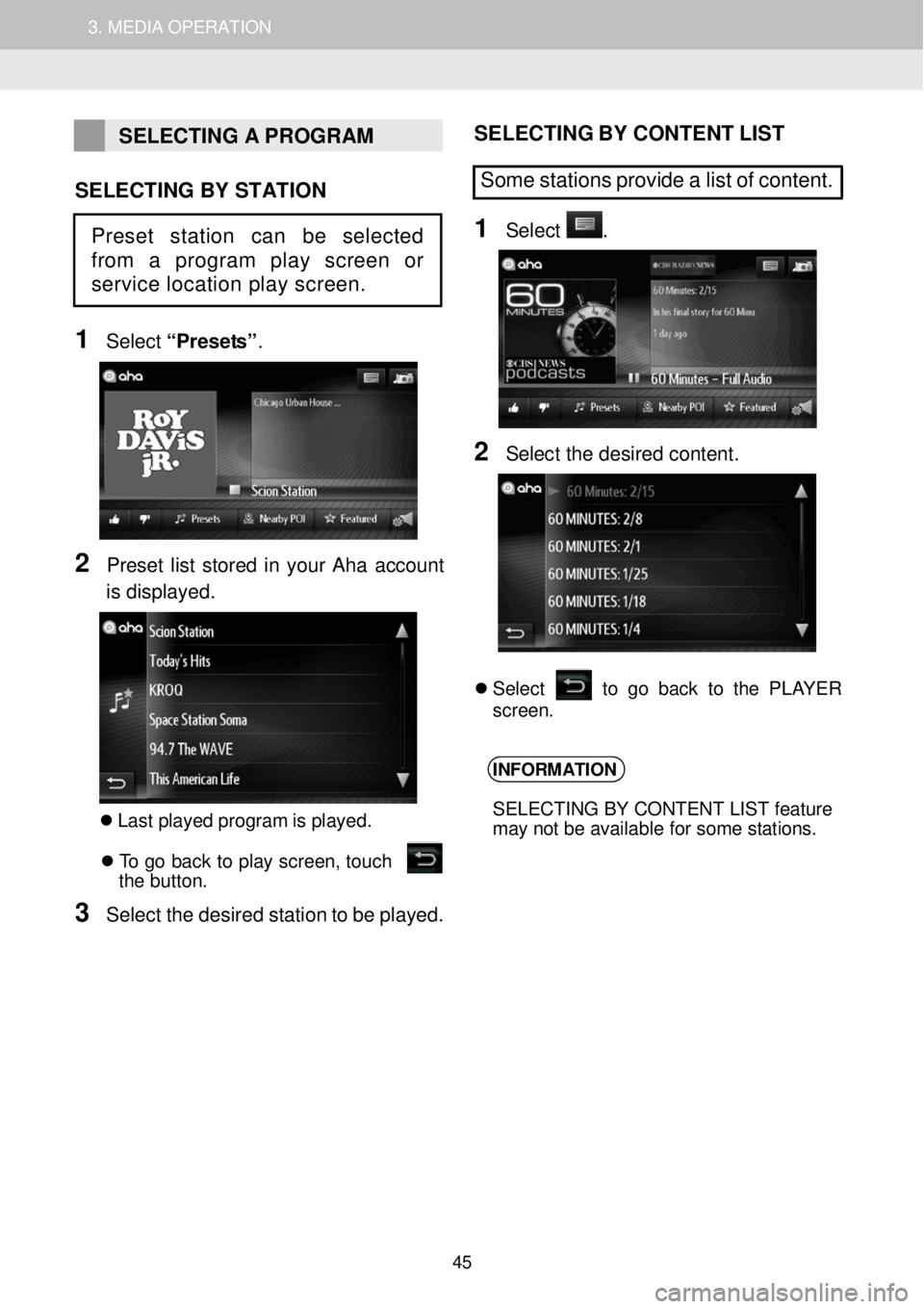 TOYOTA FR-S 2016 Accessories, Audio & Navigation (in English) 1. AUDIO SYSTEM OPERATION 3. MEDIA OPERATION
SELECTING A PROGRAM
SELECTING BY STATION
1
Select “Prese ts ”.
2 Preset list stor ed in yo ur Aha ac coun t
is dis TOYOTA FR-S 2016 Accessories, Audio & Navigation (in English) 1. AUDIO SYSTEM OPERATION 3. MEDIA OPERATION
SELECTING A PROGRAM
SELECTING BY STATION
1
Select “Prese ts ”.
2 Preset list stor ed in yo ur Aha ac coun t
is dis