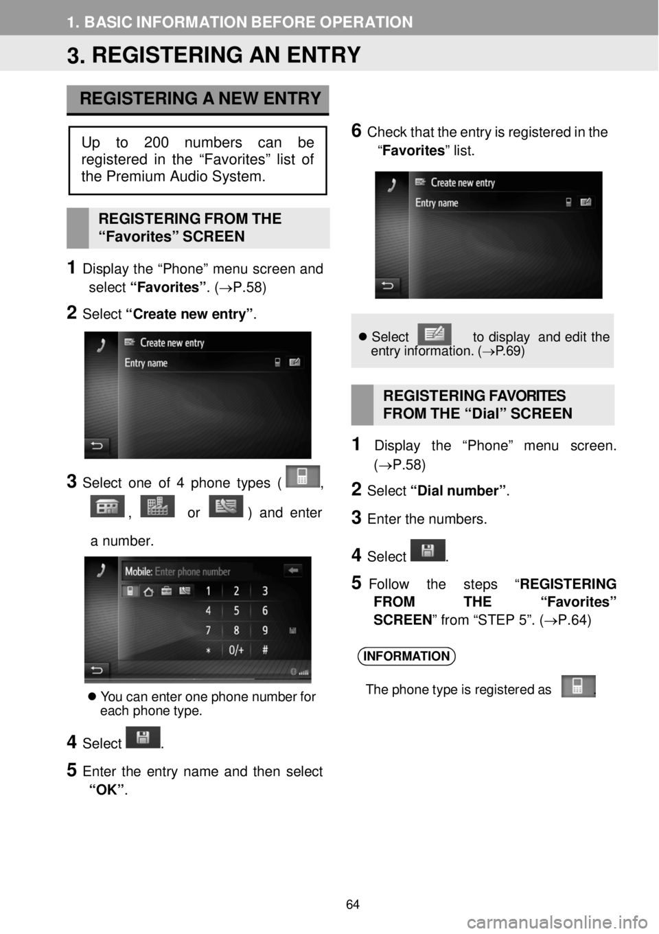 TOYOTA FR-S 2016 Accessories, Audio & Navigation (in English)
1. BASIC INFORMATION BEFORE OPER ATION
3. REGISTERING AN ENTRY
REGISTERING A NEW E NTRY
6 C heck t h at the e n try is re gistered in the
“Favorites ” list.
R TOYOTA FR-S 2016 Accessories, Audio & Navigation (in English)
1. BASIC INFORMATION BEFORE OPER ATION
3. REGISTERING AN ENTRY
REGISTERING A NEW E NTRY
6 C heck t h at the e n try is re gistered in the
“Favorites ” list.
R