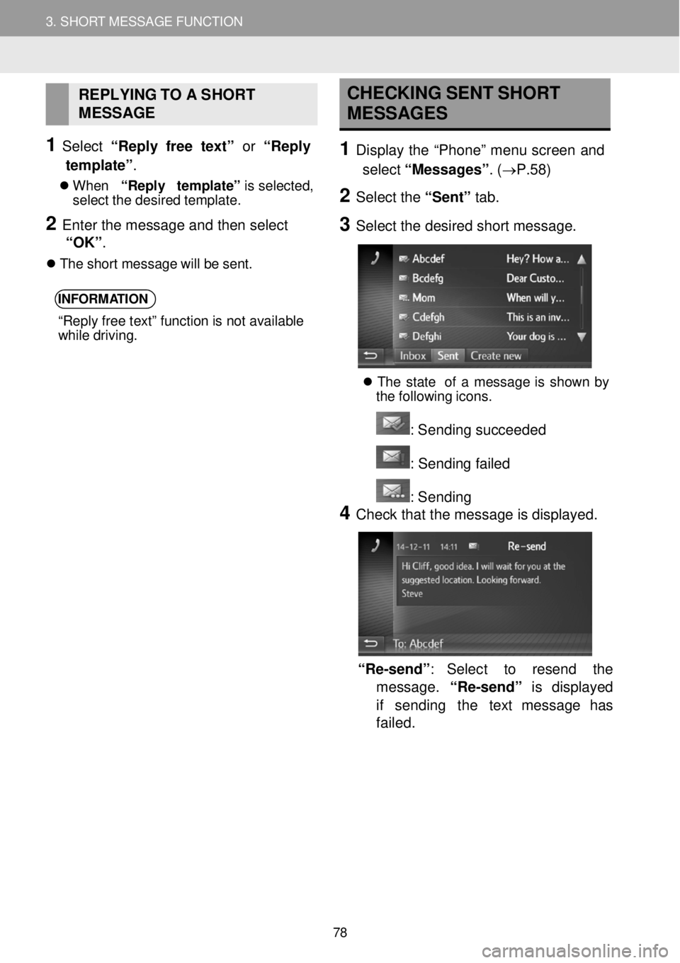 TOYOTA FR-S 2016 Accessories, Audio & Navigation (in English) 3. SHORT MESSAGE FUNCTION
1. SHORT MESSAGE FUNCTION
3. SHORT MESSAGE FUNCTION
REPLYING TO A SHORT
MESSAGE
1 Select “Repl y free te xt” or “ Re p l y
template” .
TOYOTA FR-S 2016 Accessories, Audio & Navigation (in English) 3. SHORT MESSAGE FUNCTION
1. SHORT MESSAGE FUNCTION
3. SHORT MESSAGE FUNCTION
REPLYING TO A SHORT
MESSAGE
1 Select “Repl y free te xt” or “ Re p l y
template” .
