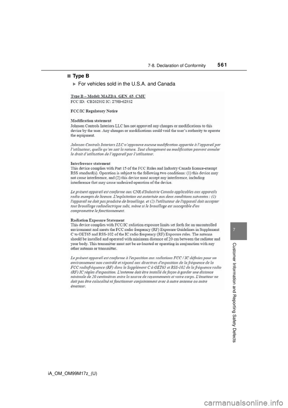 TOYOTA iA 2016  Owners Manual (in English) iA_OM_OM99M17z_(U)
5617-8. Declaration of Conformity
7
Customer Information and Reporting Safety Defects
■Ty p e  B
For vehicles sold in the U.S.A. and Canada 
