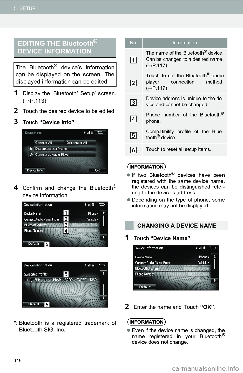 TOYOTA iM 2016  Accessories, Audio & Navigation (in English) 116
5. SETUP
1Display the “Bluetooth* Setup” screen.
(→P.113)
2Touch the desired device to be edited.
3Touch “Device Info”.
4Confirm and change the Bluetooth®
device information
*: Bluetoot