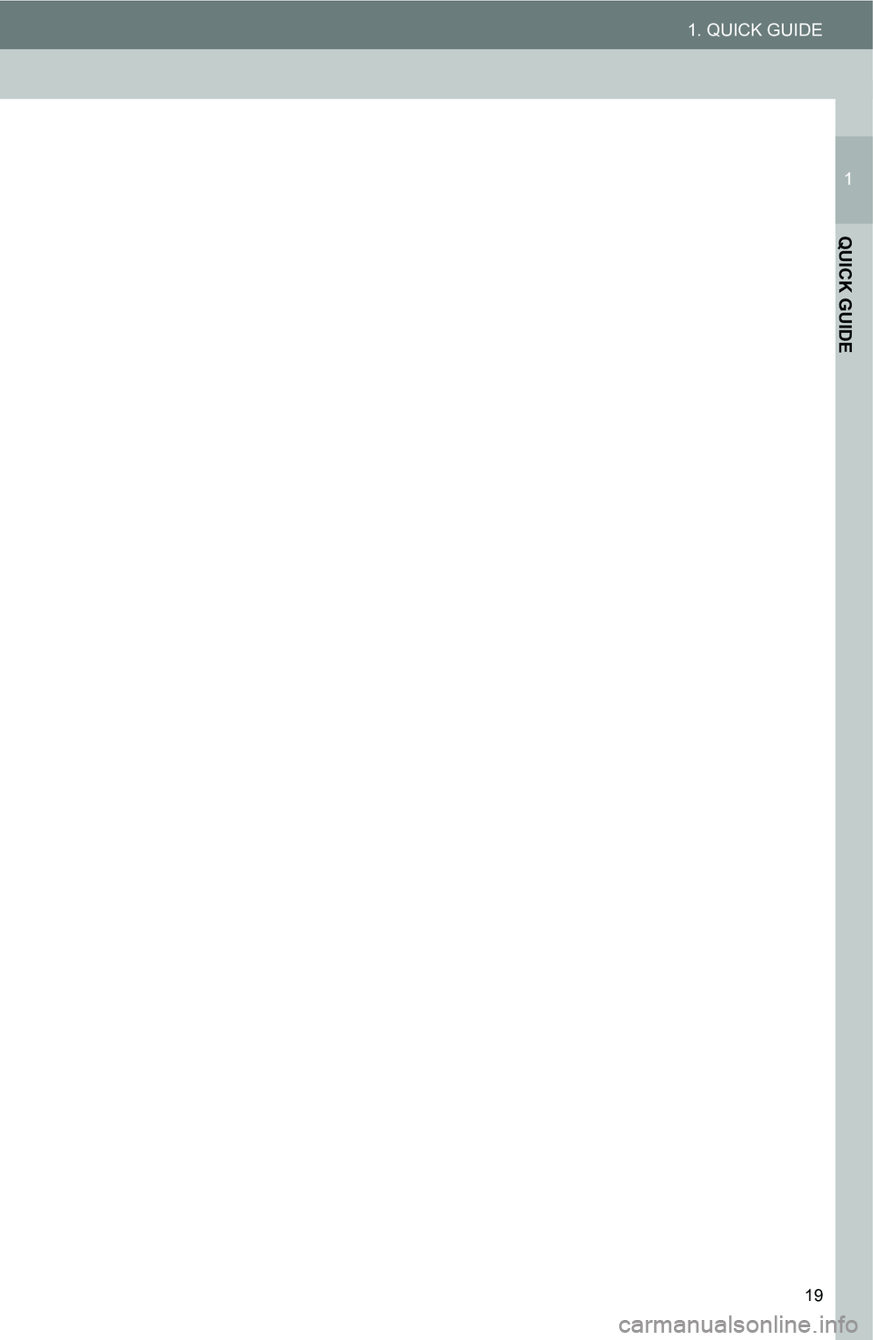 TOYOTA iM 2016 Accessories, Audio & Navigation (in English) 19
1. QUICK GUIDE
1
QUICK GUIDE TOYOTA iM 2016 Accessories, Audio & Navigation (in English) 19
1. QUICK GUIDE
1
QUICK GUIDE