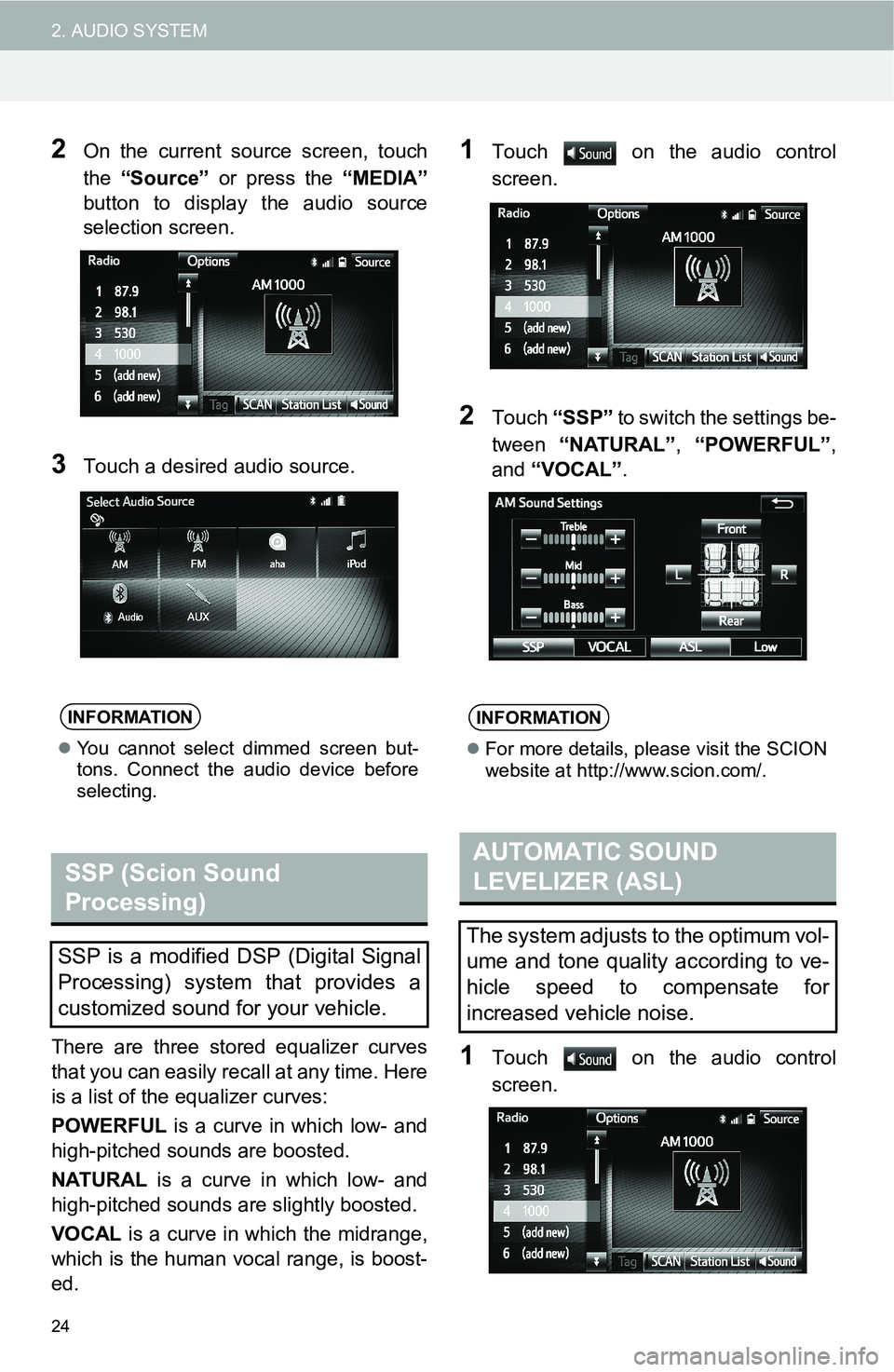 TOYOTA iM 2016 Accessories, Audio & Navigation (in English) 24
2. AUDIO SYSTEM
2On the current source screen, touch
the “Source” or press the “MEDIA”
button to display the audio source
selection screen.
3Touch a desired audio source.
There are three st TOYOTA iM 2016 Accessories, Audio & Navigation (in English) 24
2. AUDIO SYSTEM
2On the current source screen, touch
the “Source” or press the “MEDIA”
button to display the audio source
selection screen.
3Touch a desired audio source.
There are three st
