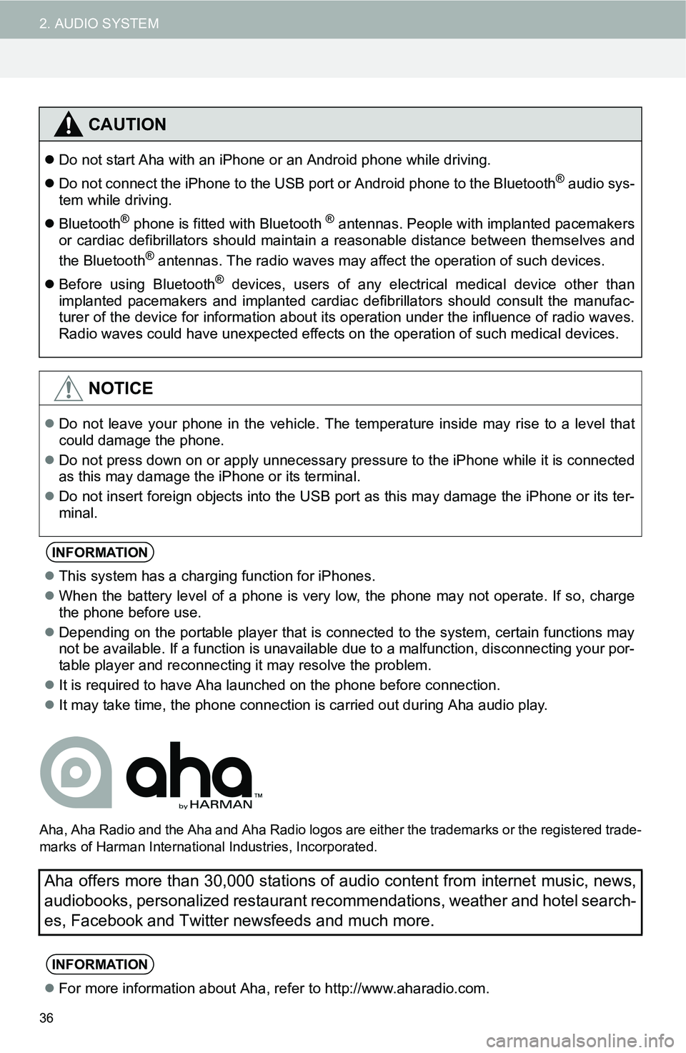 TOYOTA iM 2016 Accessories, Audio & Navigation (in English) 36
2. AUDIO SYSTEM
Aha, Aha Radio and the Aha and Aha Radio logos are either the trademarks or the registered trade-
marks of Harman International Industries, Incorporated.
CAUTION
Do not start Aha TOYOTA iM 2016 Accessories, Audio & Navigation (in English) 36
2. AUDIO SYSTEM
Aha, Aha Radio and the Aha and Aha Radio logos are either the trademarks or the registered trade-
marks of Harman International Industries, Incorporated.
CAUTION
Do not start Aha