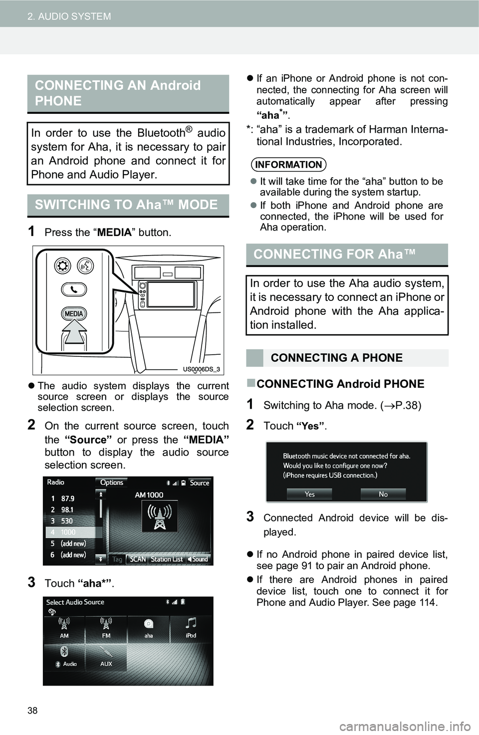 TOYOTA iM 2016 Accessories, Audio & Navigation (in English) 38
2. AUDIO SYSTEM
1Press the “MEDIA” button.
The audio system displays the current
source screen or displays the source
selection screen.
2On the current source screen, touch
the “Source” TOYOTA iM 2016 Accessories, Audio & Navigation (in English) 38
2. AUDIO SYSTEM
1Press the “MEDIA” button.
The audio system displays the current
source screen or displays the source
selection screen.
2On the current source screen, touch
the “Source”