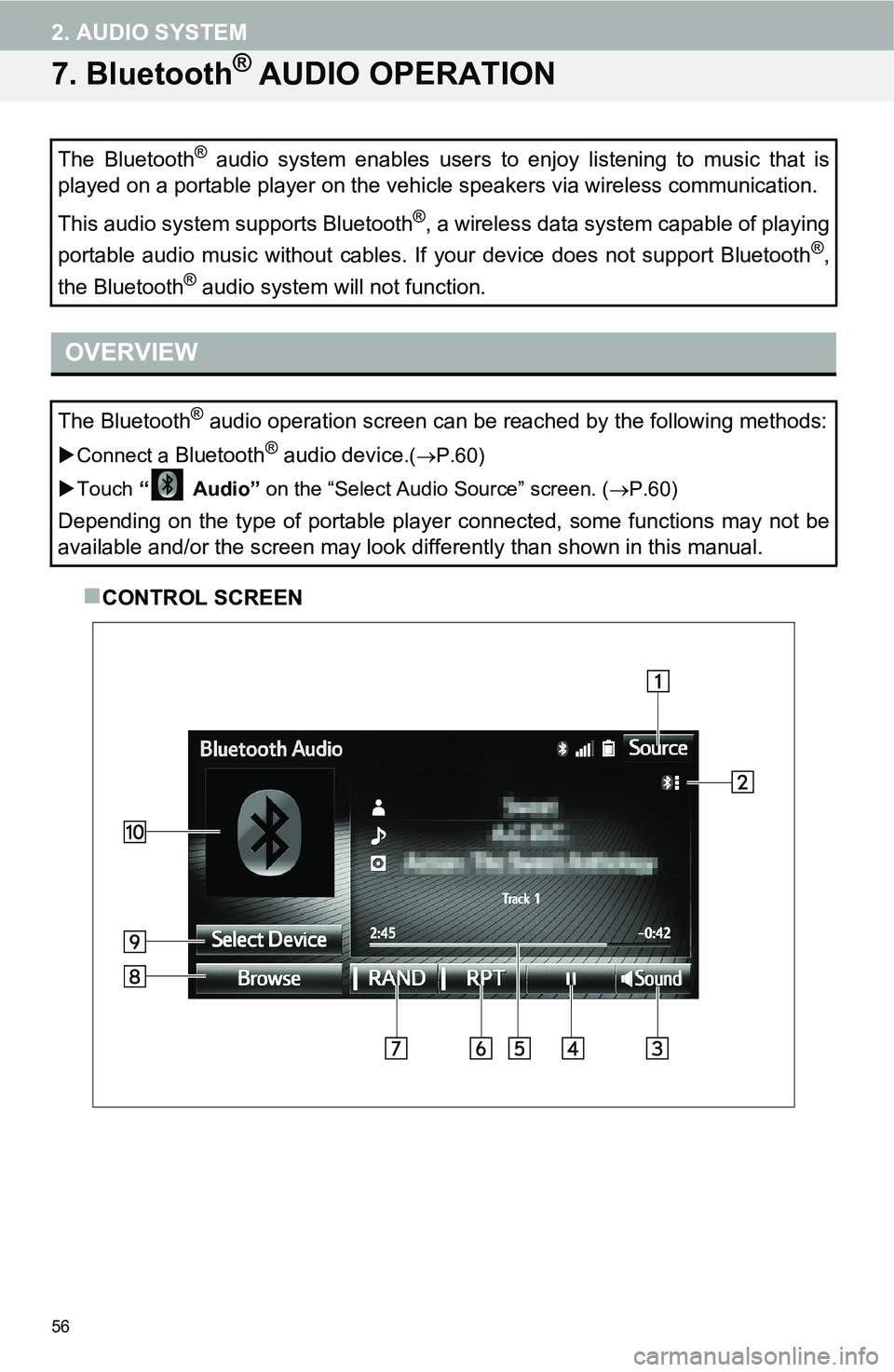 TOYOTA iM 2016 Accessories, Audio & Navigation (in English) 56
2. AUDIO SYSTEM
7. Bluetooth® AUDIO OPERATION
CONTROL SCREEN The Bluetooth
® audio system enables users to enjoy listening to music that is
played on a portable player on the vehicle speakers TOYOTA iM 2016 Accessories, Audio & Navigation (in English) 56
2. AUDIO SYSTEM
7. Bluetooth® AUDIO OPERATION
CONTROL SCREEN The Bluetooth
® audio system enables users to enjoy listening to music that is
played on a portable player on the vehicle speakers