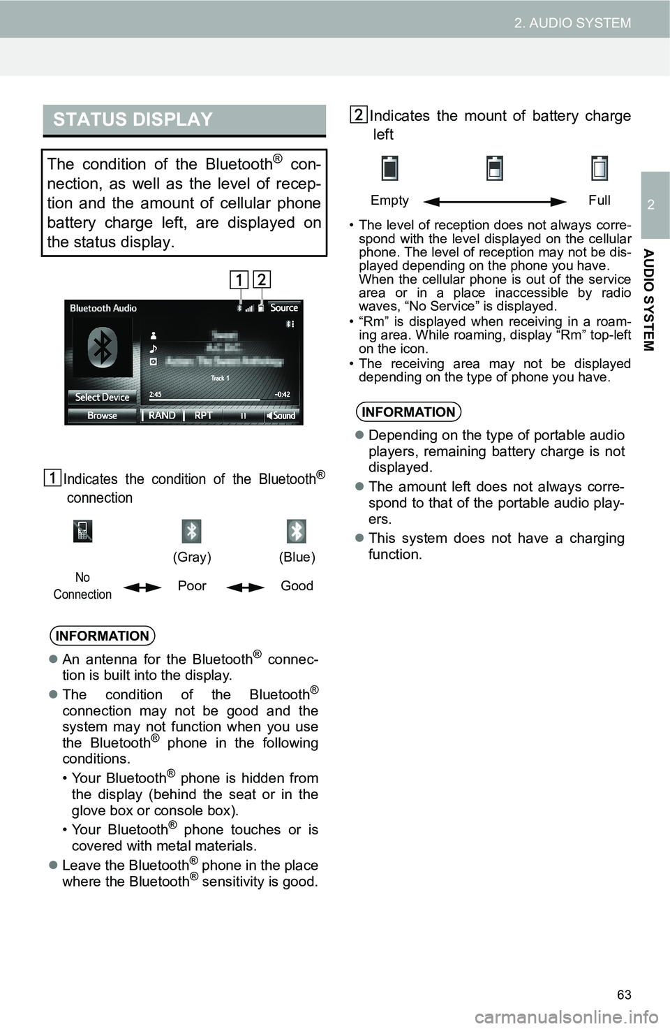 TOYOTA iM 2016 Accessories, Audio & Navigation (in English) 63
2. AUDIO SYSTEM
2
AUDIO SYSTEM
Indicates the condition of the Bluetooth®
connection
Indicates the mount of battery charge
left
• The level of reception does not always corre-
spond with the leve TOYOTA iM 2016 Accessories, Audio & Navigation (in English) 63
2. AUDIO SYSTEM
2
AUDIO SYSTEM
Indicates the condition of the Bluetooth®
connection
Indicates the mount of battery charge
left
• The level of reception does not always corre-
spond with the leve