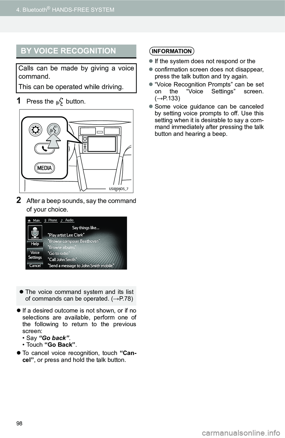 TOYOTA iM 2016 Accessories, Audio & Navigation (in English) 98
4. Bluetooth® HANDS-FREE SYSTEM
1Press the button.
2After a beep sounds, say the command
of your choice.
If a desired outcome is not shown, or if no
selections are available, perform one of
t TOYOTA iM 2016 Accessories, Audio & Navigation (in English) 98
4. Bluetooth® HANDS-FREE SYSTEM
1Press the button.
2After a beep sounds, say the command
of your choice.
If a desired outcome is not shown, or if no
selections are available, perform one of
t