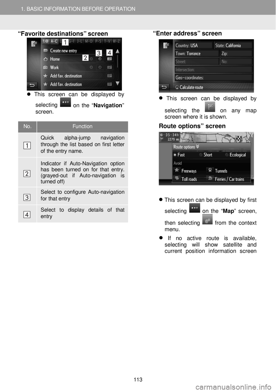 TOYOTA iM 2016 Accessories, Audio & Navigation (in English) 1. BASIC INFORMATION BEFORE OPERATION 1. BASIC INFORMATION BEFORE OPERATION
No. Function
Quick alpha-jump navigation through the list based on first letter
of the entry name.
Indicator if TOYOTA iM 2016 Accessories, Audio & Navigation (in English) 1. BASIC INFORMATION BEFORE OPERATION 1. BASIC INFORMATION BEFORE OPERATION
No. Function
Quick alpha-jump navigation through the list based on first letter
of the entry name.
Indicator if