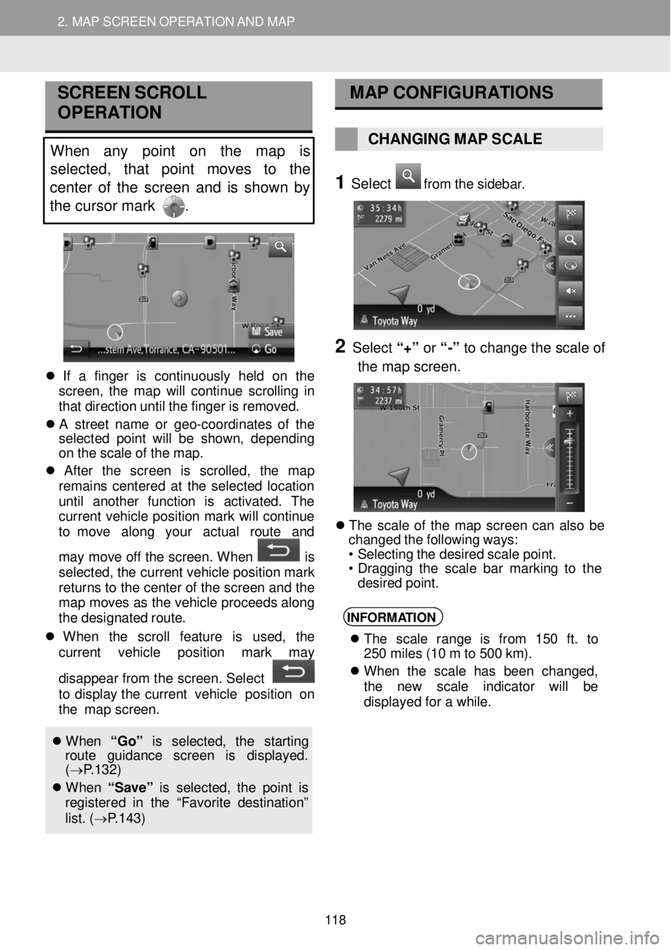 TOYOTA iM 2016 Accessories, Audio & Navigation (in English) 2. M AP SCREEN O PER AT ION AND M AP ICONS
1. MAP SCREEN OPERATION
2. MAP SCREEN OPERATION AND MAP
SCREEN SCROLL
OPERATION
When any point on the map is
selected, that point mo TOYOTA iM 2016 Accessories, Audio & Navigation (in English) 2. M AP SCREEN O PER AT ION AND M AP ICONS
1. MAP SCREEN OPERATION
2. MAP SCREEN OPERATION AND MAP
SCREEN SCROLL
OPERATION
When any point on the map is
selected, that point mo