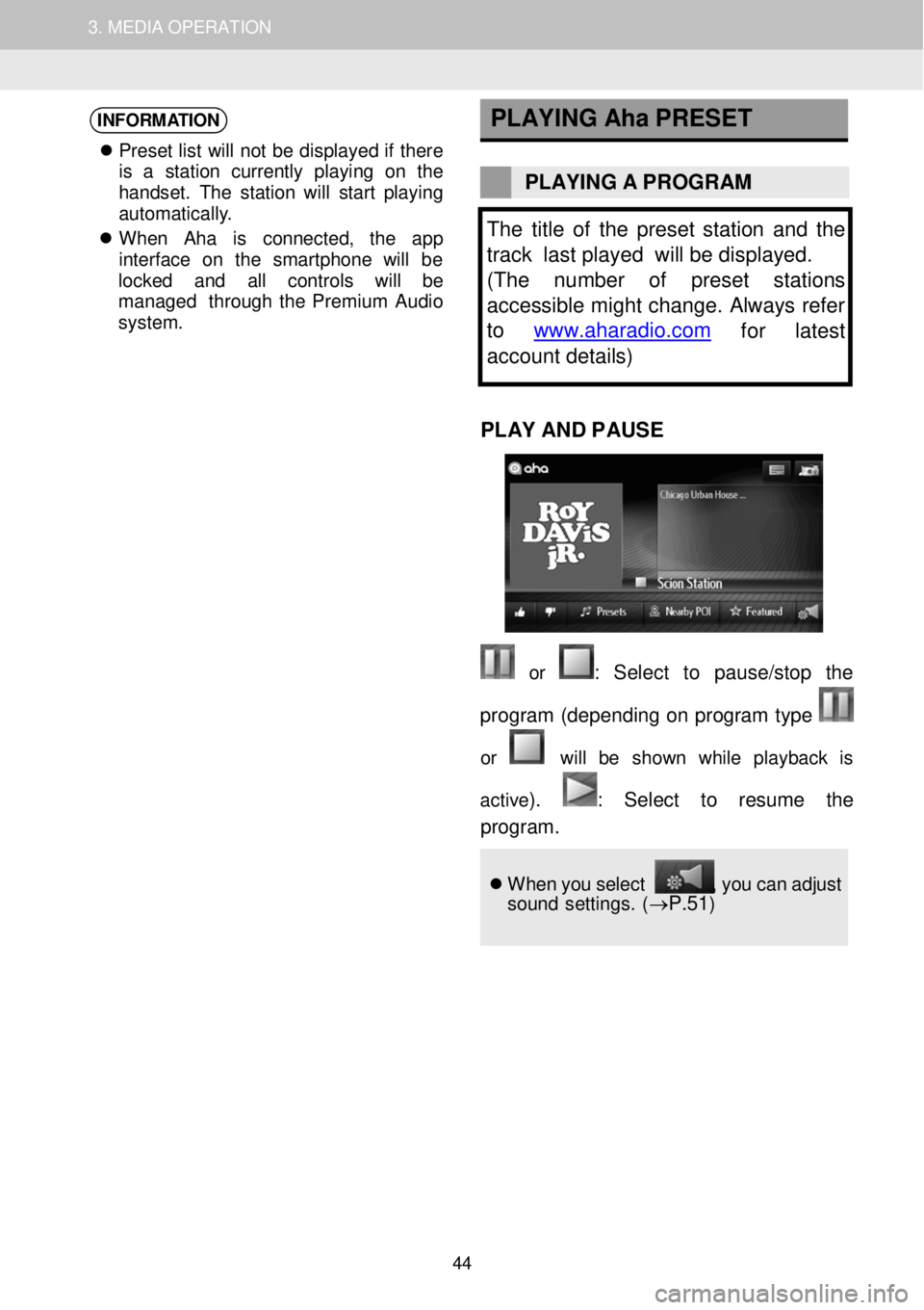 TOYOTA iM 2016  Accessories, Audio & Navigation (in English) 1. AUDIO SYSTEM OPERATION 3. MEDIA OPERATION  
 
 
 INFORMATION  
 Pr ese t  lis t  w ill  no t  b e dis pla ye d if  ther e 
is a  st atio n  cu rre ntly playi ng  on   th e  
h andse t. Th e s ta