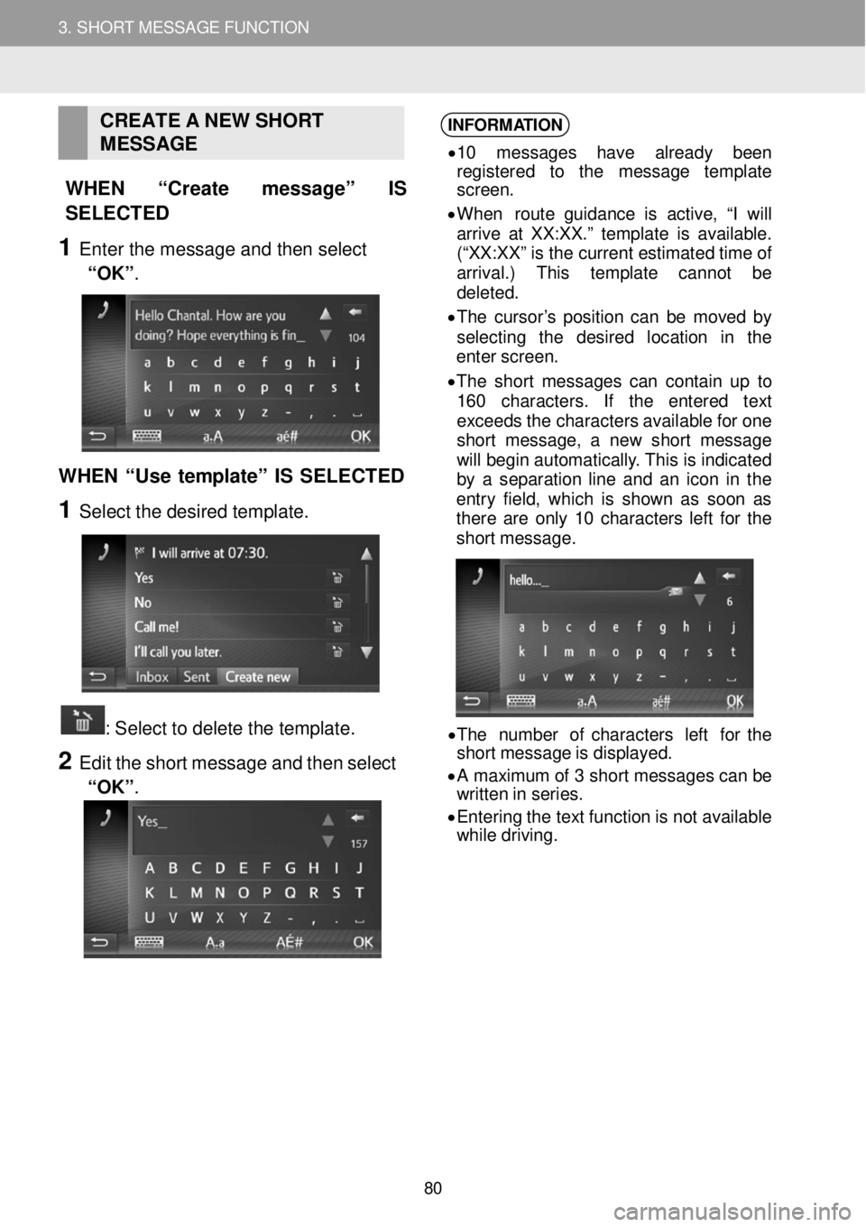 TOYOTA iM 2016 Accessories, Audio & Navigation (in English) 3. SHORT MESSAGE FUNCTION 3. SHORT MESSAGE FUNCTION
CRE ATE A NEW S H ORT
MESSAGE
WHEN “Cr eate message” IS
SELECTED
1 Ente r the m ess age a nd then s elect
“OK” .
W TOYOTA iM 2016 Accessories, Audio & Navigation (in English) 3. SHORT MESSAGE FUNCTION 3. SHORT MESSAGE FUNCTION
CRE ATE A NEW S H ORT
MESSAGE
WHEN “Cr eate message” IS
SELECTED
1 Ente r the m ess age a nd then s elect
“OK” .
W