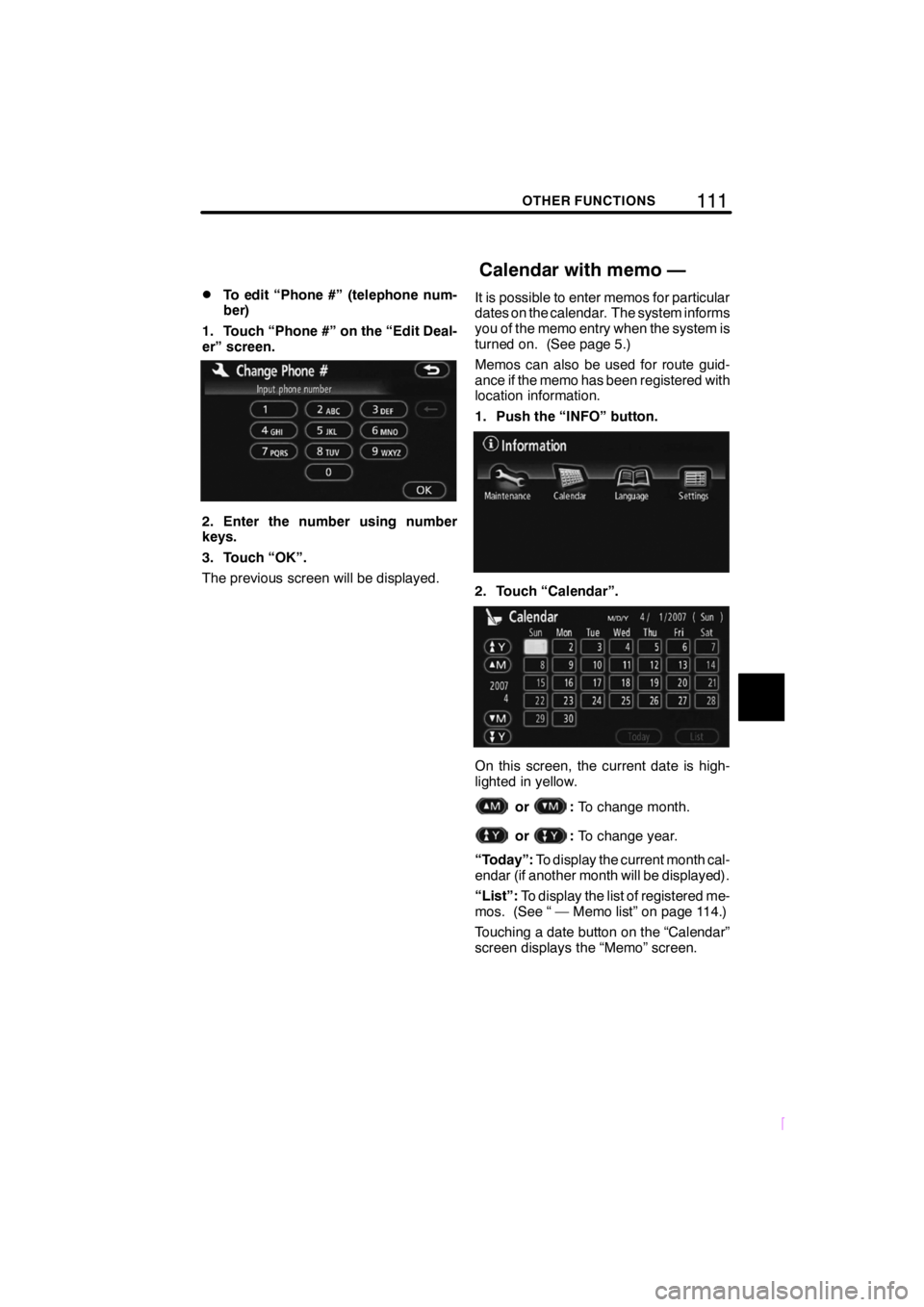 TOYOTA tC 2009 Accessories, Audio & Navigation (in English) 111OTHER FUNCTIONS
SCION V398
DTo edit “Phone #” (telephone num-
ber)
1. Touch “Phone #” on the “Edit Deal-
er” screen.
2. Enter the number using number
keys.
3. Touch “OK”.
The previo TOYOTA tC 2009 Accessories, Audio & Navigation (in English) 111OTHER FUNCTIONS
SCION V398
DTo edit “Phone #” (telephone num-
ber)
1. Touch “Phone #” on the “Edit Deal-
er” screen.
2. Enter the number using number
keys.
3. Touch “OK”.
The previo