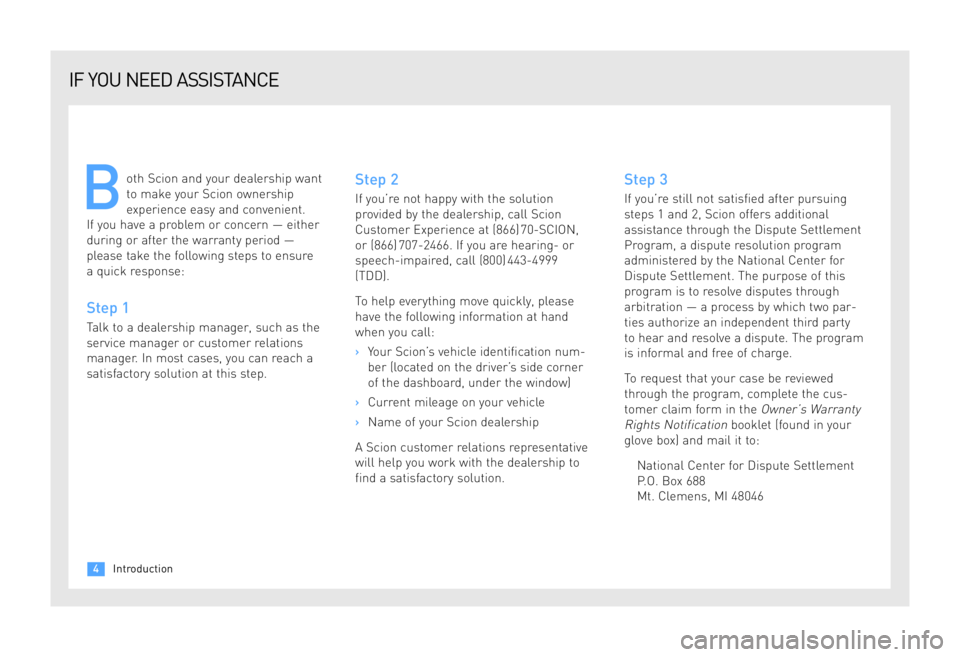 TOYOTA tC 2009  Warranties & Maintenance Guides (in English) oth Scion and your dealership want 
to make your Scion ownership
experience easy and convenient. 
If you have a problem or concern — either
during or after the warranty period —
please take the fo