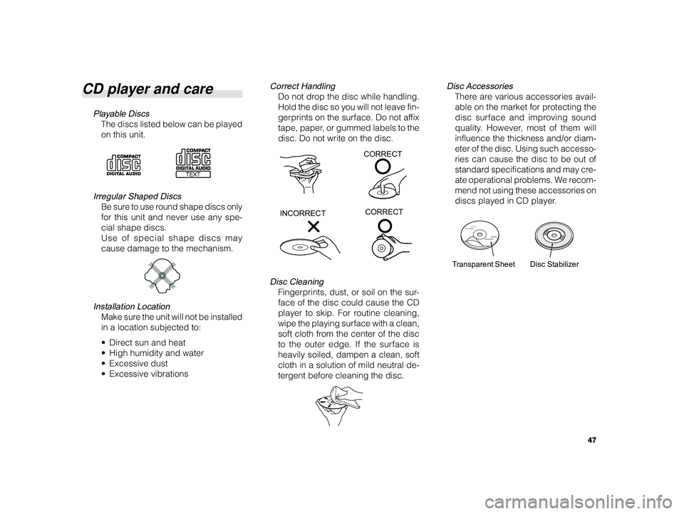 TOYOTA tC 2011 Accessories, Audio & Navigation (in English) 47
ALPINE MFTY802A 68-14470Z28-C (EN)
CD player and care
Playable Discs
The discs listed below can be played
on this unit.
Irregular Shaped Discs
Be sure to use round shape discs only
for this unit a TOYOTA tC 2011 Accessories, Audio & Navigation (in English) 47
ALPINE MFTY802A 68-14470Z28-C (EN)
CD player and care
Playable Discs
The discs listed below can be played
on this unit.
Irregular Shaped Discs
Be sure to use round shape discs only
for this unit a
