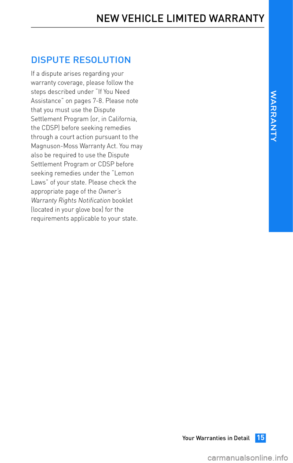 TOYOTA tC 2011 Warranties & Maintenance Guides (in English) JOBNAME: 317316-2011-stc-toywPAGE: 15SESS: 12OUTPUT: Wed Jul 14 16:28:25 2010
/tweddle/toyota/sched-maint/317316-en-stc/wg
DISPUTE RESOLUTION
If a dispute arises regarding your
warranty coverage, pl TOYOTA tC 2011 Warranties & Maintenance Guides (in English) JOBNAME: 317316-2011-stc-toywPAGE: 15SESS: 12OUTPUT: Wed Jul 14 16:28:25 2010
/tweddle/toyota/sched-maint/317316-en-stc/wg
DISPUTE RESOLUTION
If a dispute arises regarding your
warranty coverage, pl