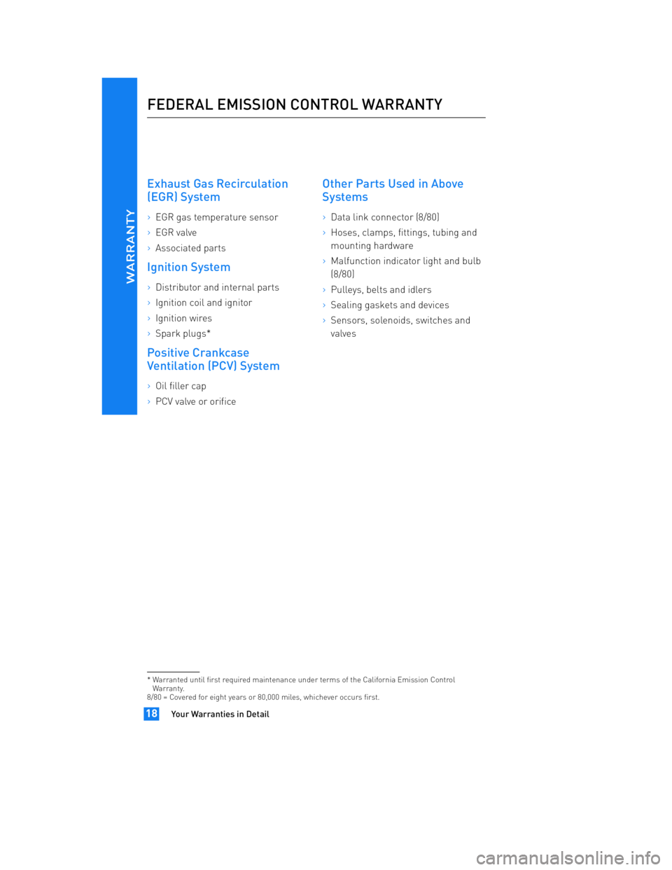 TOYOTA tC 2012  Warranties & Maintenance Guides (in English) JOBNAME: 934373-2012-stc-toyw PAGE: 18 SESS: 12 OUTPUT: Thu Apr 14 14:28:37 2011 
/tweddle/toyota/sched-maint/934373-en-stc/wg
Exhaust Gas Recirculation 
(EGR) System
>EGR gas temperature sensor
>EGR 