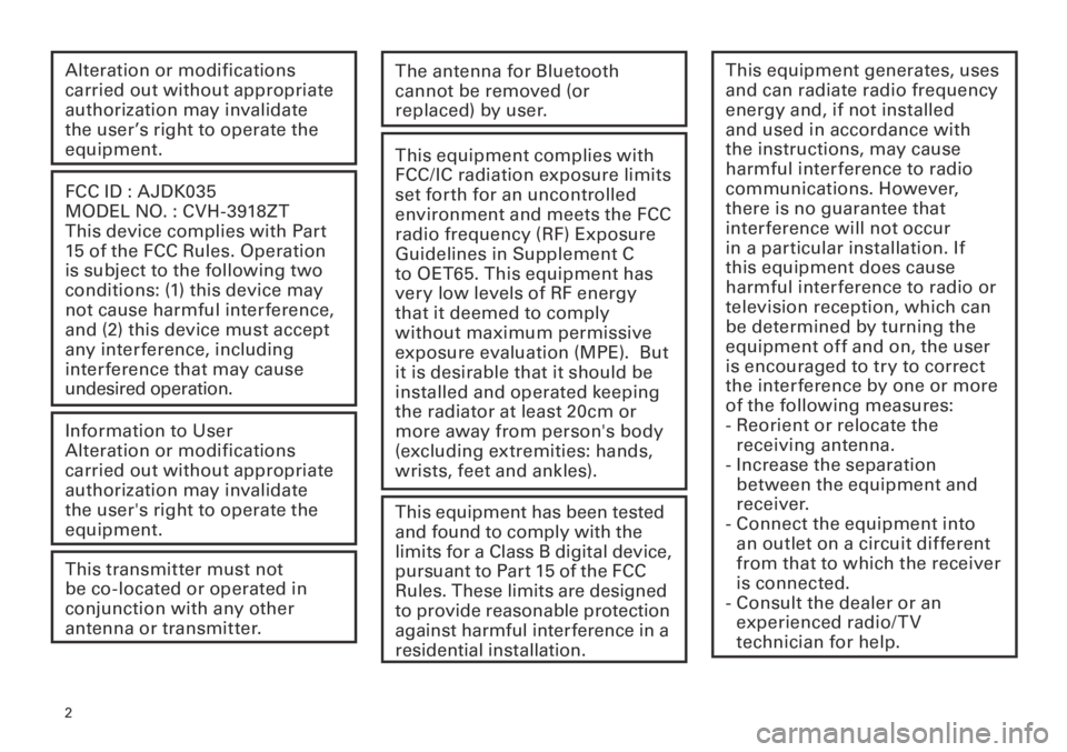 TOYOTA tC 2013  Accessories, Audio & Navigation (in English) 
<CRB3839-A/S>
Alteration or modifications 
carried out without appropriate 
authorization may invalidate 
the user’s right to operate the 
equipment.
FCC ID : AJDK035
MODEL NO. : CVH-3918