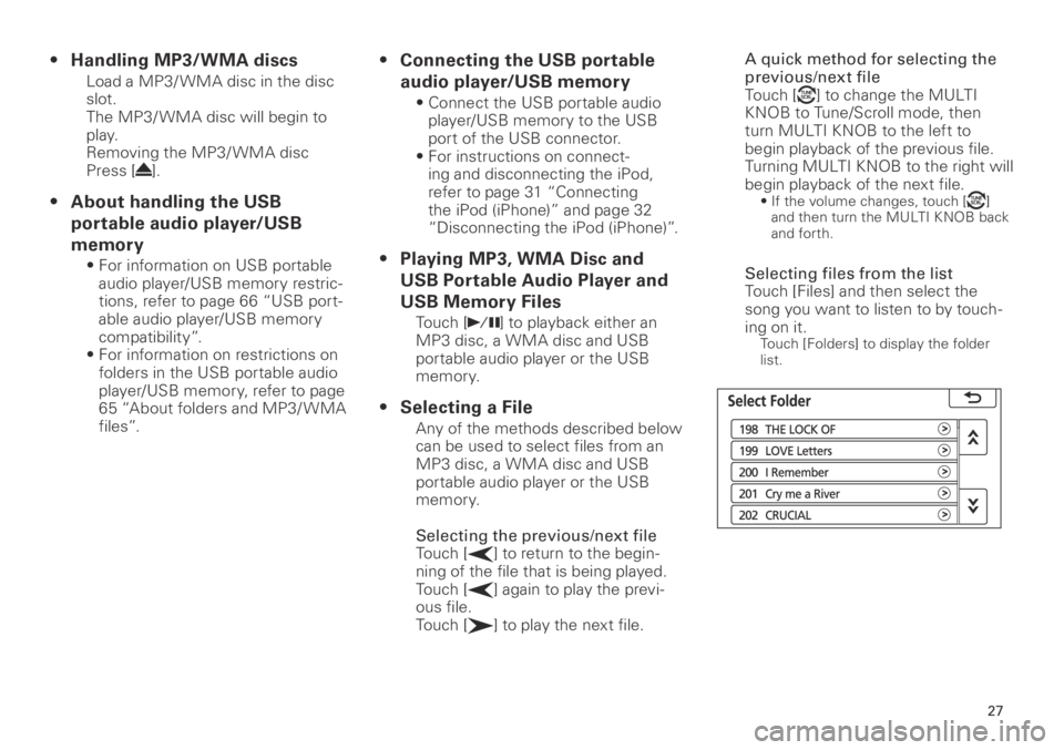 TOYOTA tC 2013  Accessories, Audio & Navigation (in English) 7
<CRB3839-A/S>7
Handling MP3/WMA discs
Load a MP3/ WMA disc in the disc 
slot.
The MP3/ WMA disc will begin to 
play.
Removing the MP3/ WMA disc
Press [
].
  About handling the USB 
portabl