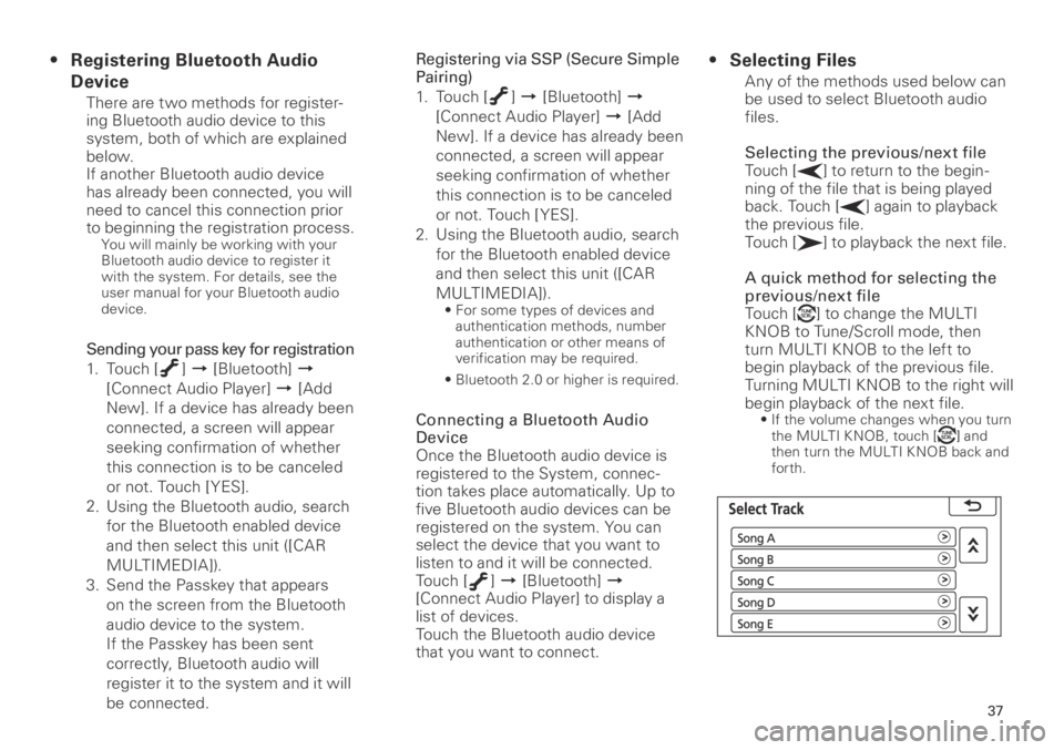 TOYOTA tC 2013  Accessories, Audio & Navigation (in English) 37
<CRB3839-A/S>37
Registering Bluetooth Audio 
Device
There are two methods for register-
ing Bluetooth audio device to this 
system, both of which are explained 
below. 
If another Bluetooth audio d