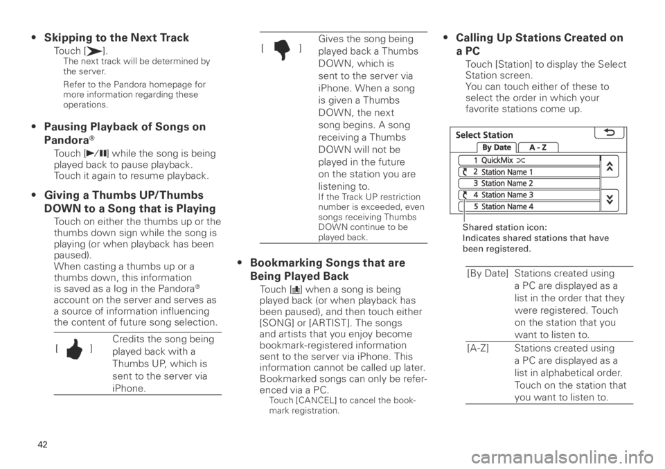 TOYOTA tC 2013  Accessories, Audio & Navigation (in English) 
<CRB3839-A/S>
Skipping to the Next Track
Touch [].The next track will be determined by 
the server. 
Refer to the Pandora homepage for 
more information regarding these 
operation