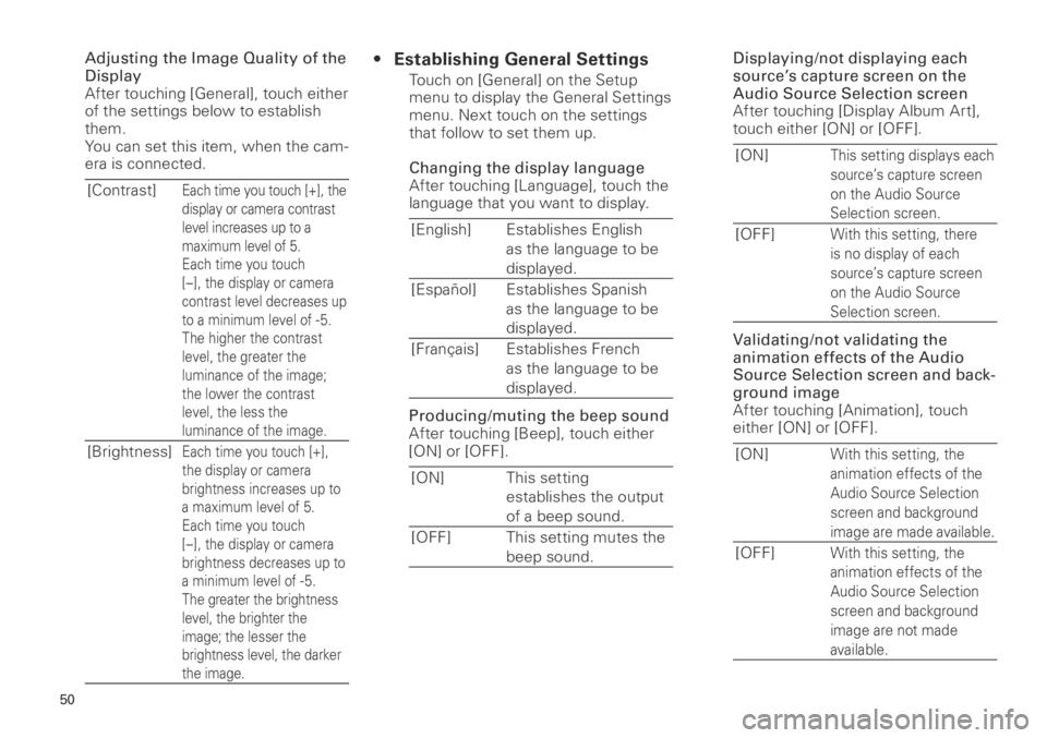 TOYOTA tC 2013  Accessories, Audio & Navigation (in English) 50
<CRB3839-A/S>50
Adjusting the Image Quality of the 
Display
After touching [General], touch either 
of the settings below to establish 
them.
You can set this item, when the cam-
era is connected.
