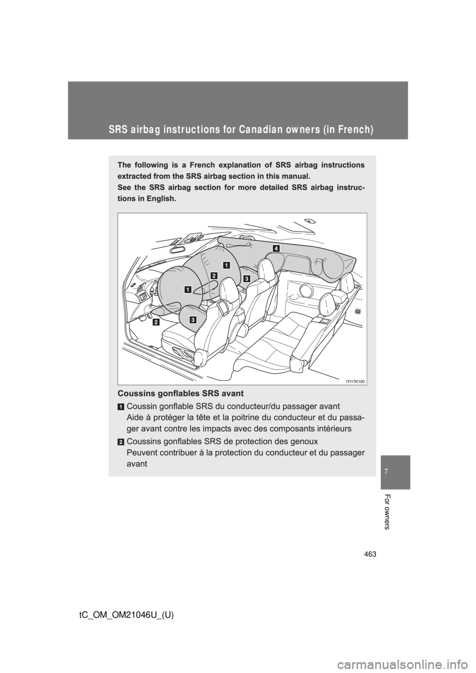 TOYOTA tC 2014 Owners Manual (in English) 463
7
For owners
tC_OM_OM21046U_(U)
SRS airbag instructions for Canadian owners (in French) TOYOTA tC 2014 Owners Manual (in English) 463
7
For owners
tC_OM_OM21046U_(U)
SRS airbag instructions for Canadian owners (in French)