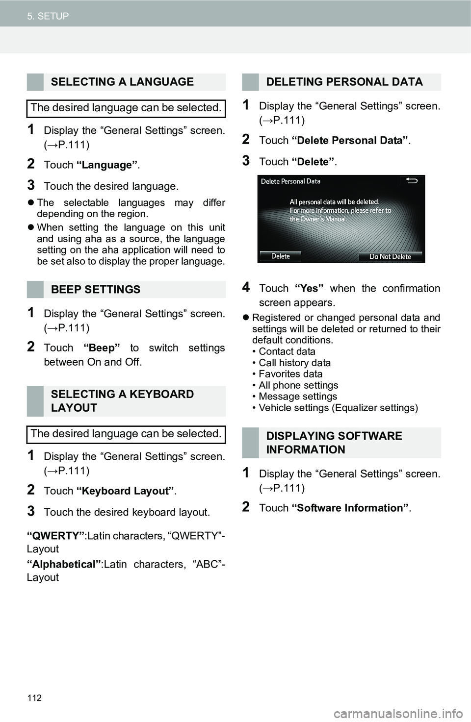 TOYOTA tC 2016  Accessories, Audio & Navigation (in English) 112
5. SETUP
1Display the “General Settings” screen.
(→P.111)
2Touch “Language”.
3Touch the desired language.
The selectable languages may differ
depending on the region.
When setting 