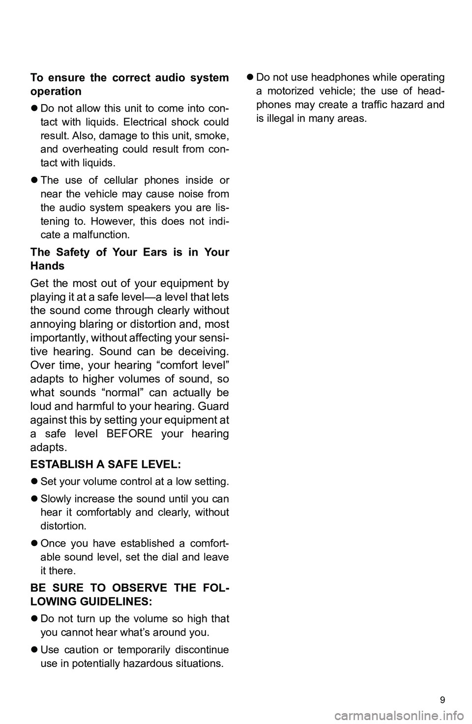 TOYOTA tC 2016 Accessories, Audio & Navigation (in English) 9
To ensure the correct audio system
operation
Do not allow this unit to come into con-
tact with liquids. Electrical shock could
result. Also, damage to this unit, smoke,
and overheating could res TOYOTA tC 2016 Accessories, Audio & Navigation (in English) 9
To ensure the correct audio system
operation
Do not allow this unit to come into con-
tact with liquids. Electrical shock could
result. Also, damage to this unit, smoke,
and overheating could res