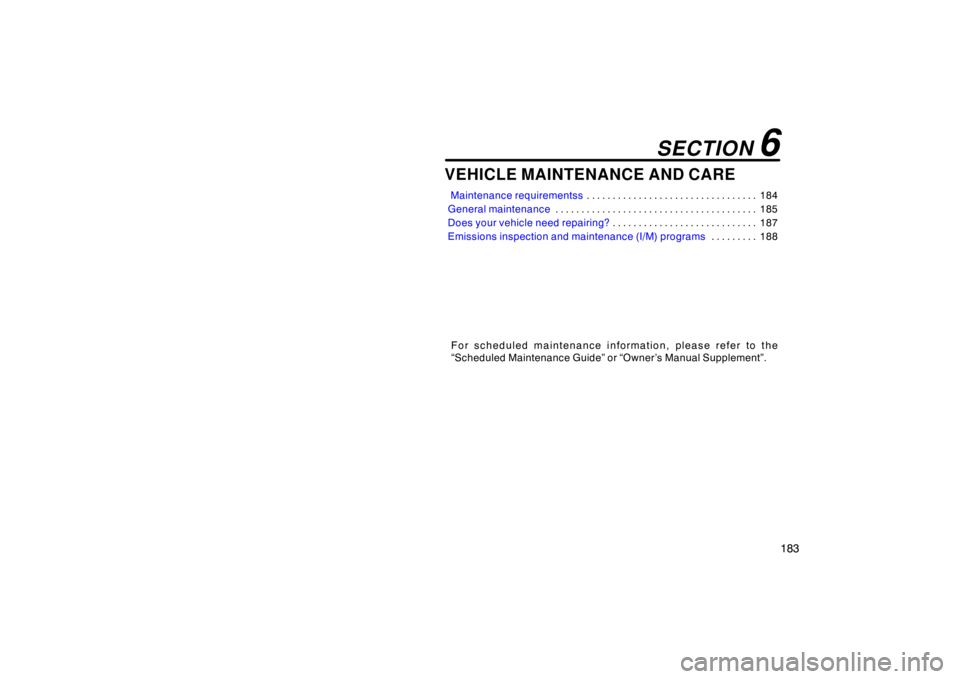TOYOTA xA 2005 Owners Manual (in English) 183
VEHICLE MAINTENANCE AND CARE
Maintenance requirementss184
. . . . . . . . . . . . . . . . . . . . . . . . . . . . . . . . .
General maintenance 185
. . . . . . . . . . . . . . . . . . . . . . . TOYOTA xA 2005 Owners Manual (in English) 183
VEHICLE MAINTENANCE AND CARE
Maintenance requirementss184
. . . . . . . . . . . . . . . . . . . . . . . . . . . . . . . . .
General maintenance 185
. . . . . . . . . . . . . . . . . . . . . . .