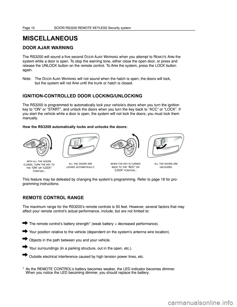 TOYOTA xA 2006 Accessories, Audio & Navigation (in English) ALARM INFORMATION
PANIC MODE OPERATION
When you are confronted by a threatening situation, you may call attention to your vehicle by press-
ing the PANIC button on the back of the remote control. Unle TOYOTA xA 2006 Accessories, Audio & Navigation (in English) ALARM INFORMATION
PANIC MODE OPERATION
When you are confronted by a threatening situation, you may call attention to your vehicle by press-
ing the PANIC button on the back of the remote control. Unle