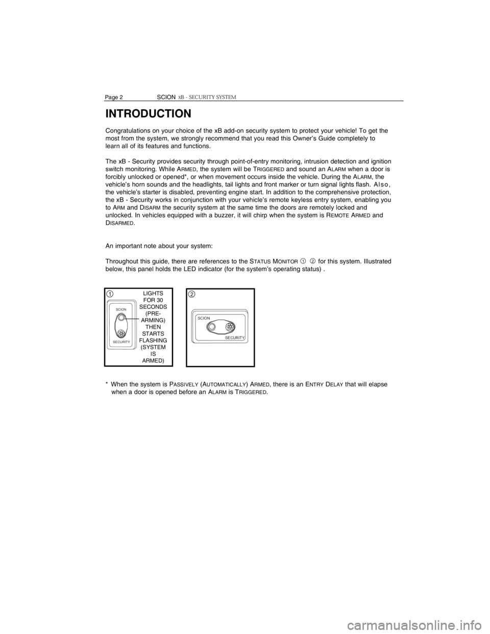 TOYOTA xB 2006  Accessories, Audio & Navigation (in English) INTRODUCTION
Congratulations on your choice of the xB add-on security system to protect your vehicle! To get the
most from the system, we strongly recommend that you read this Owner’s Guide complete