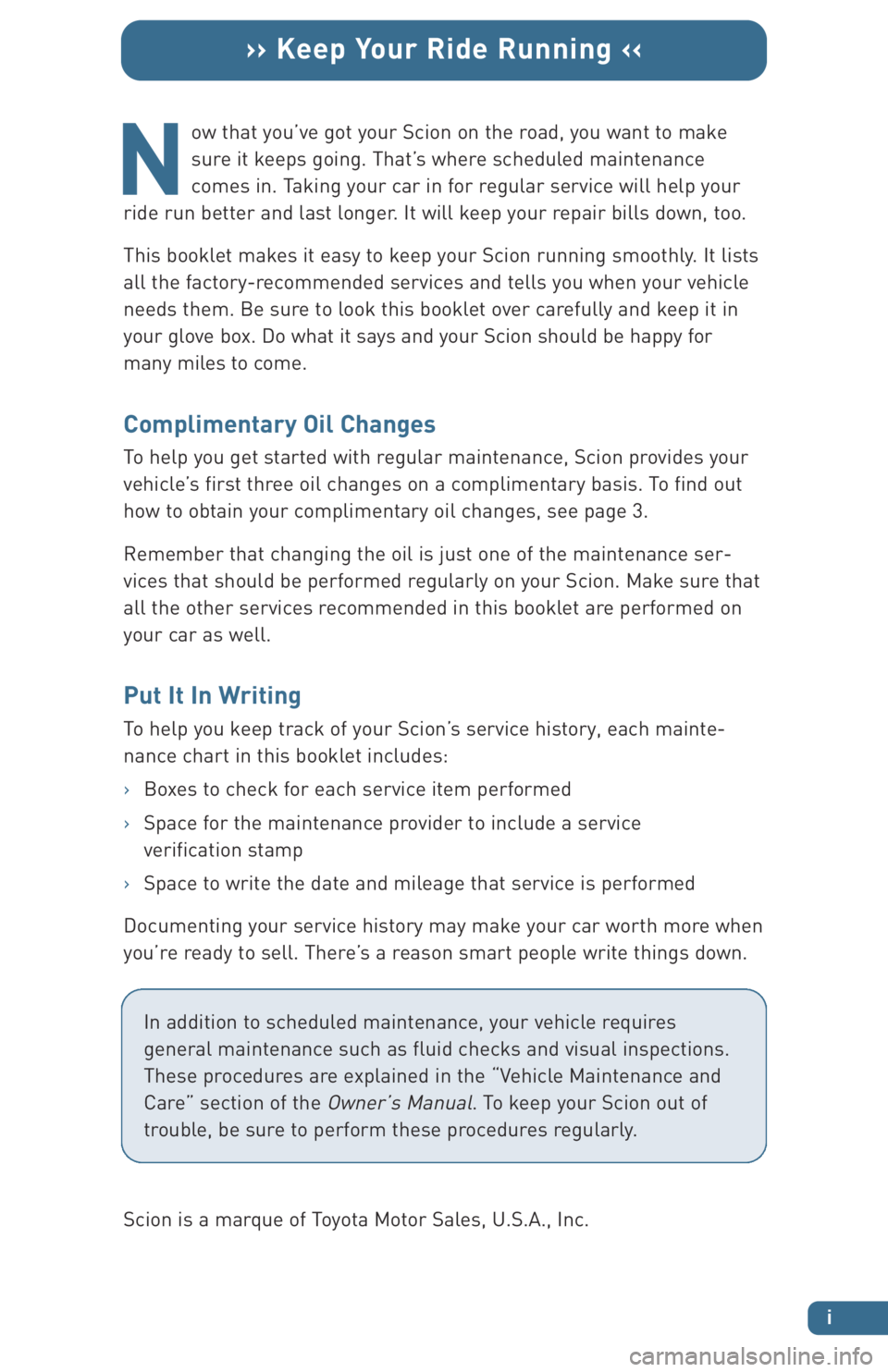 TOYOTA xB 2006 Warranties & Maintenance Guides (in English)
ow that you’ve got your Scion on the road, you want to make
sure it keeps going. That’s where scheduled maintenance
c omes in. Taking your car in for regular service will help your
ride run bette TOYOTA xB 2006 Warranties & Maintenance Guides (in English)
ow that you’ve got your Scion on the road, you want to make
sure it keeps going. That’s where scheduled maintenance
c omes in. Taking your car in for regular service will help your
ride run bette
