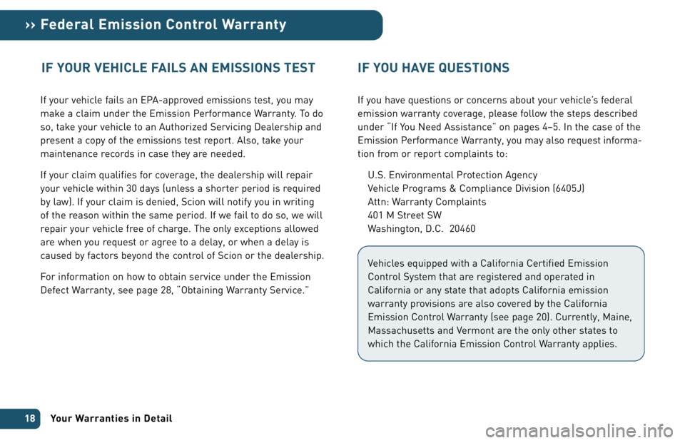 TOYOTA xB 2006  Warranties & Maintenance Guides (in English) If your vehicle fails an EPA-approved emissions test, you may
make a claim under the Emission Performance Warranty. To do
so, take your vehicle to an Authorized Servicing Dealership and
present a copy